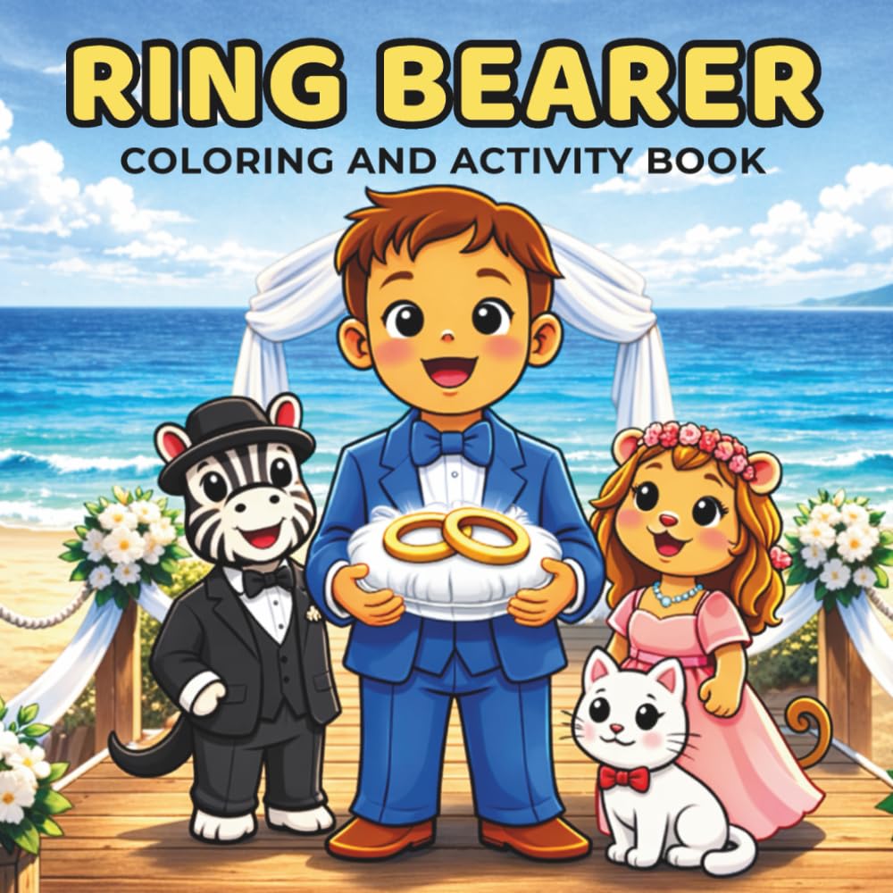 Ring Bearer Coloring and Activity Book with Cute Wedding Animals for Kids Ages 2–10: A Fun Wedding Experience and Memory Book for Kids – Activities, Keepsake & Certificate Included