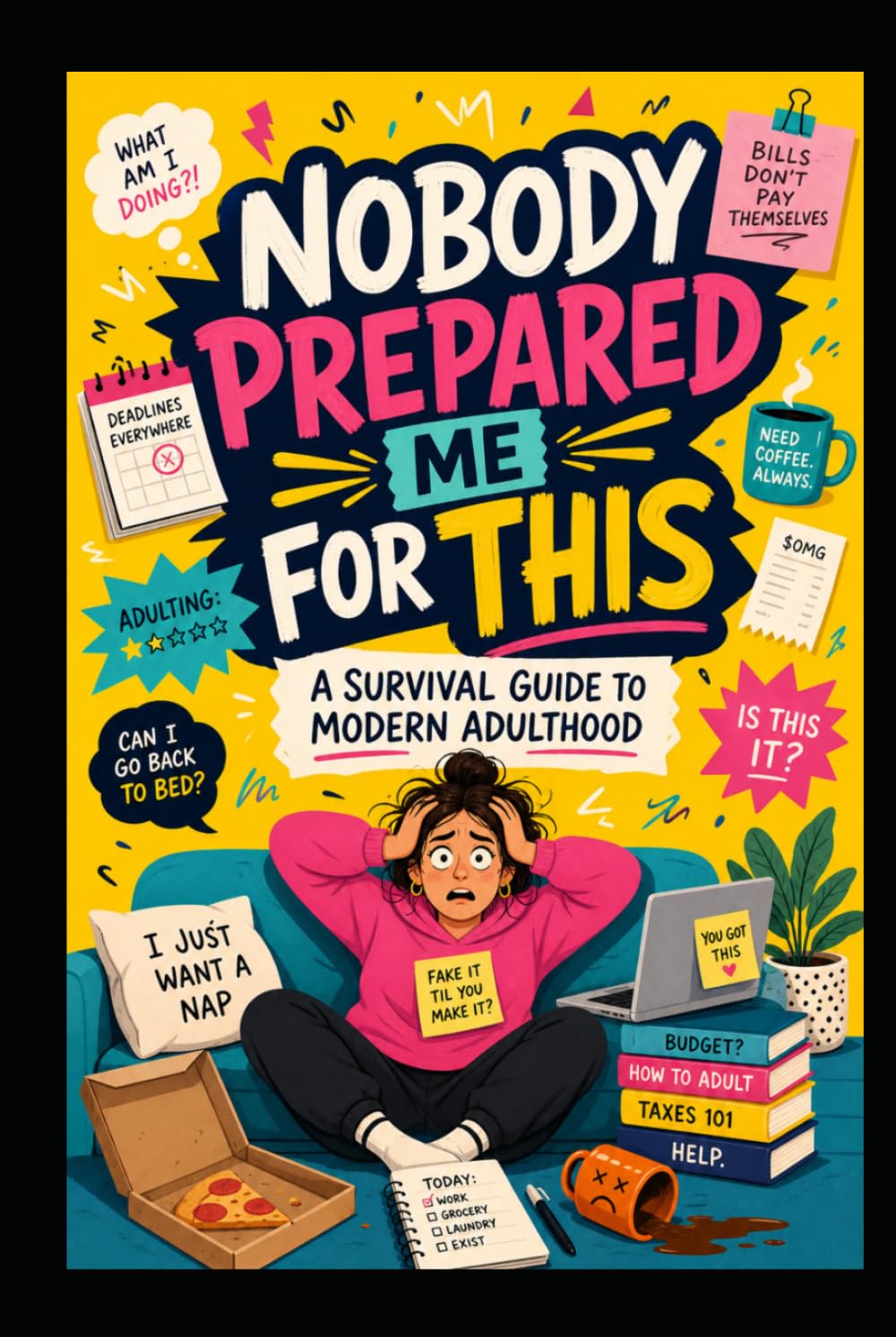 Nobody Prepared Me For This: Humorous, Relatable Essays About Modern Adult Life Chaos