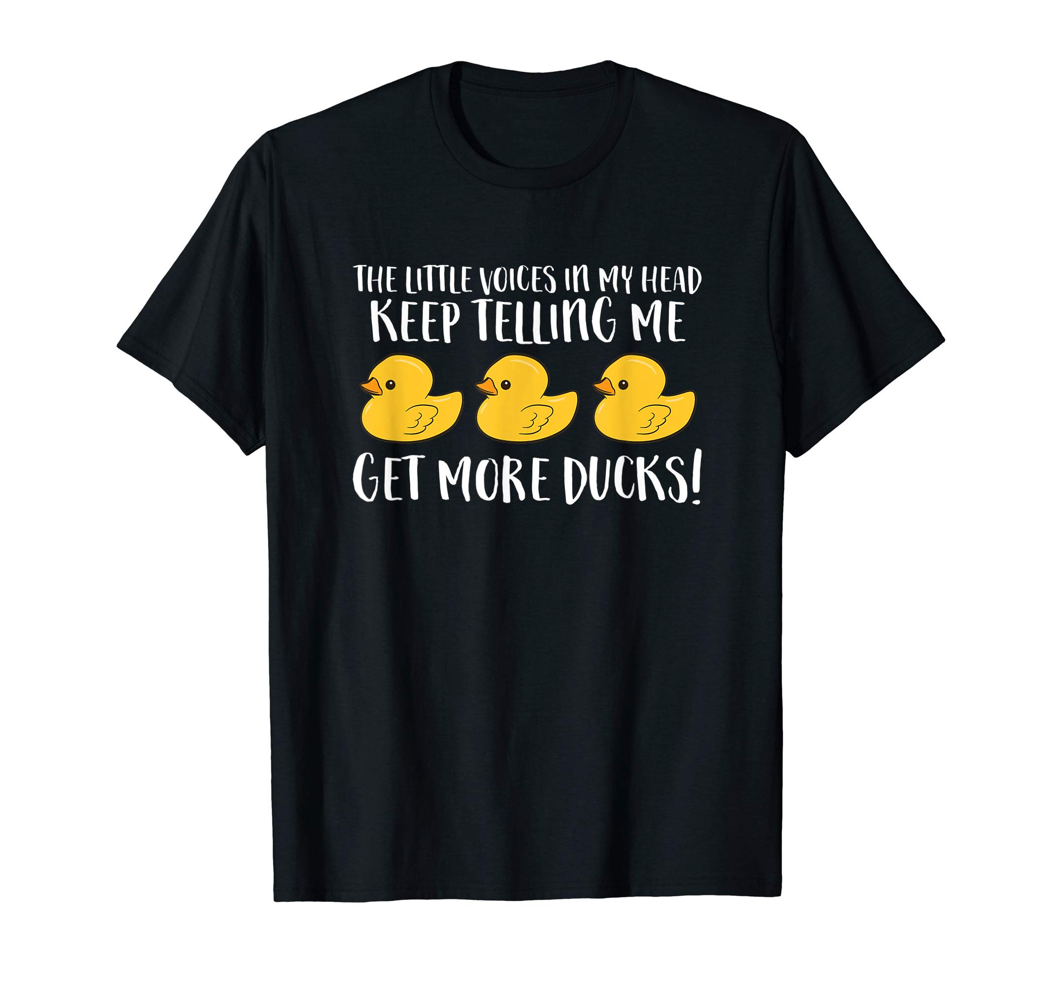 Funny Duck Tees And Duck GiftsThe Little Voices In My Head Keep Telling Me Get More Ducks T-ShirtOEKO-TEX STANDARD 100