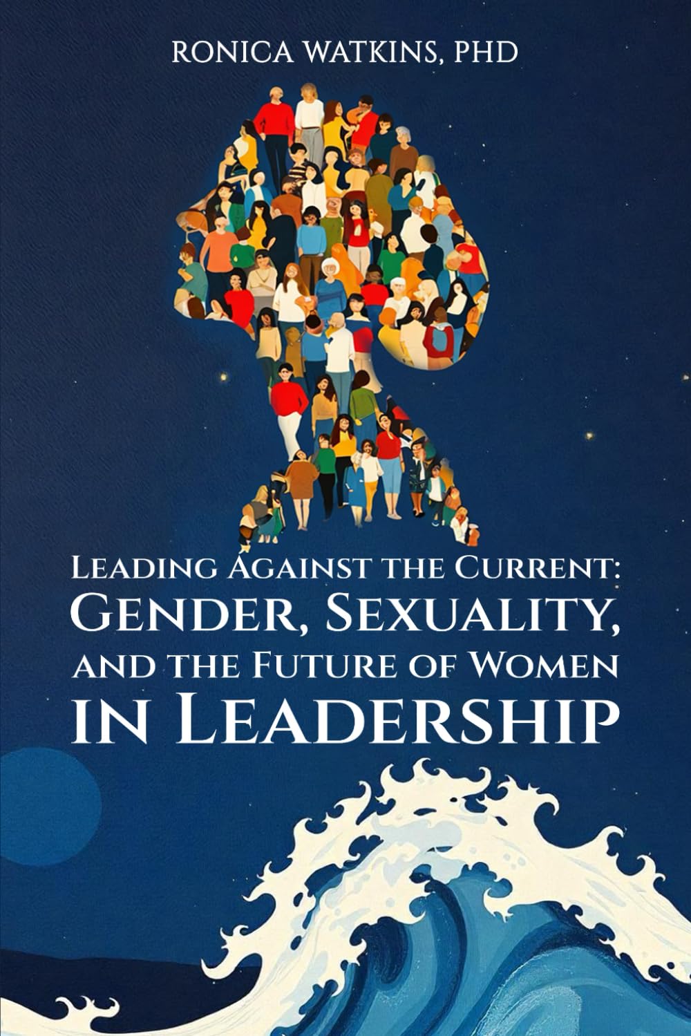 Leading Against the Current: Gender, Sexuality, and the Future of Women in Leadership