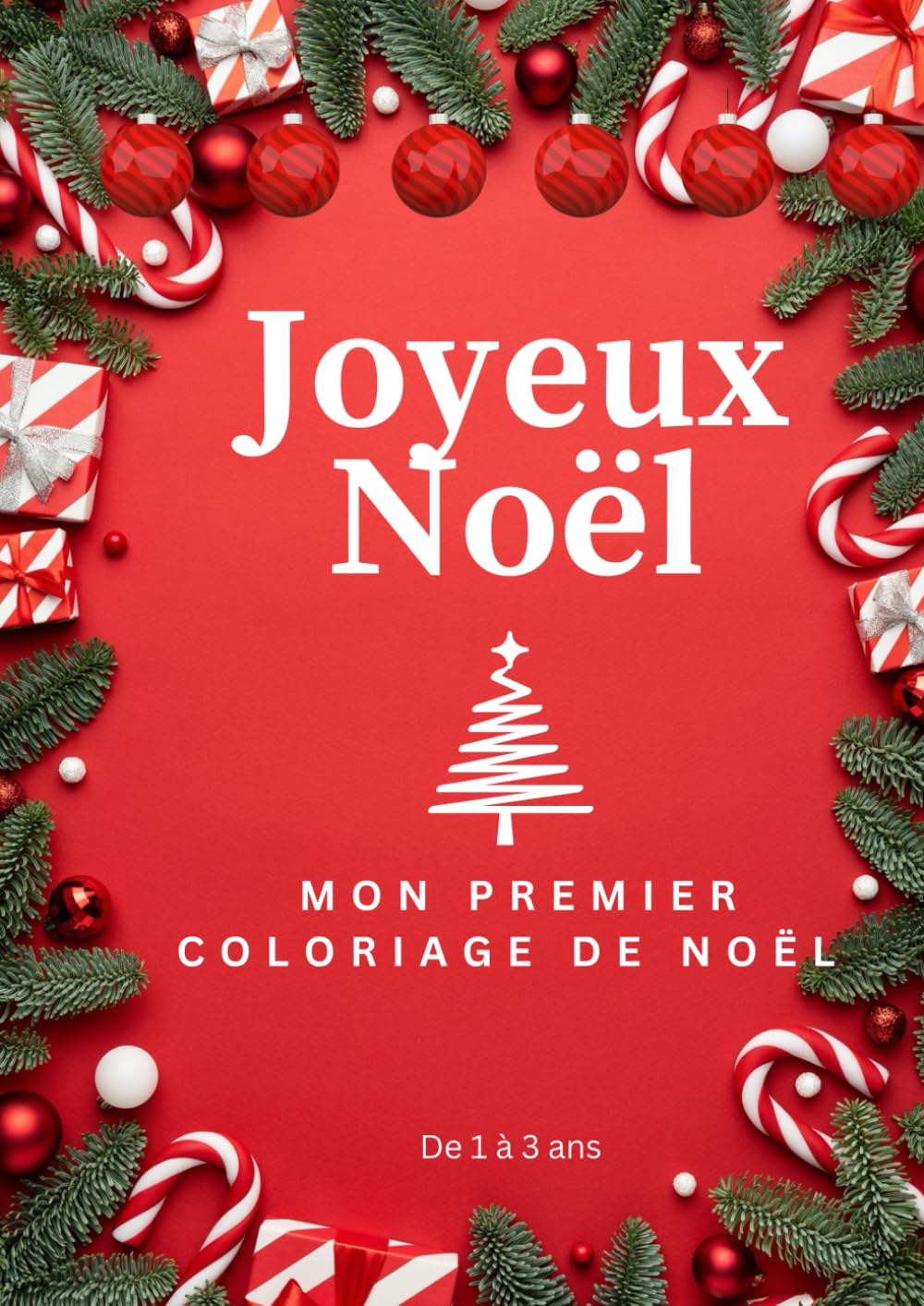 Coloriage de Noël: de 1 à 3 ans (Coloriage enfant)