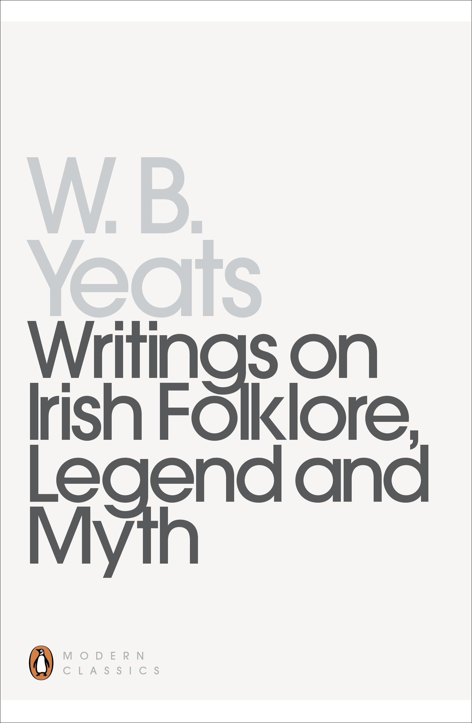 Writings on Irish Folklore, Legend and Myth: William Butler Yeats (Penguin Modern Classics)