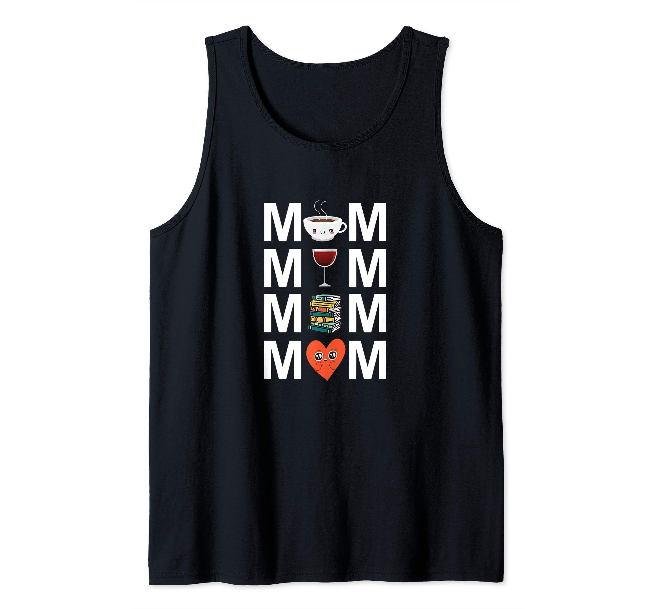 Cute Mom Coffee Wine Books Love Gift Funny Mother Meme Tank Top