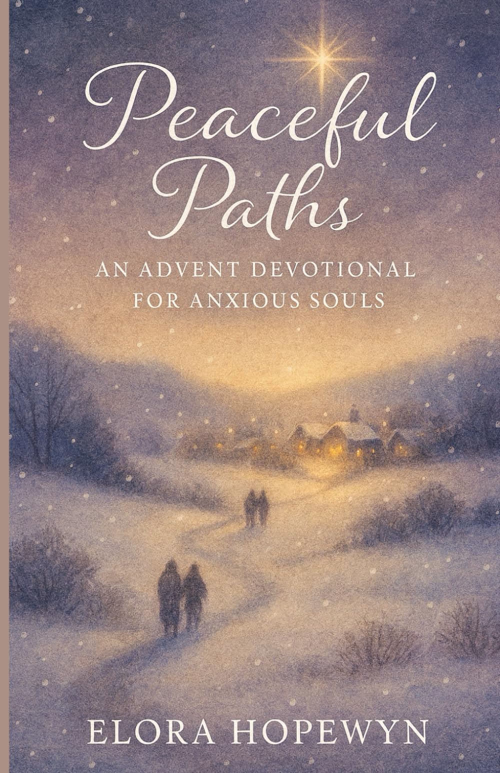 Peaceful Paths: An Advent Devotional for Anxious Souls