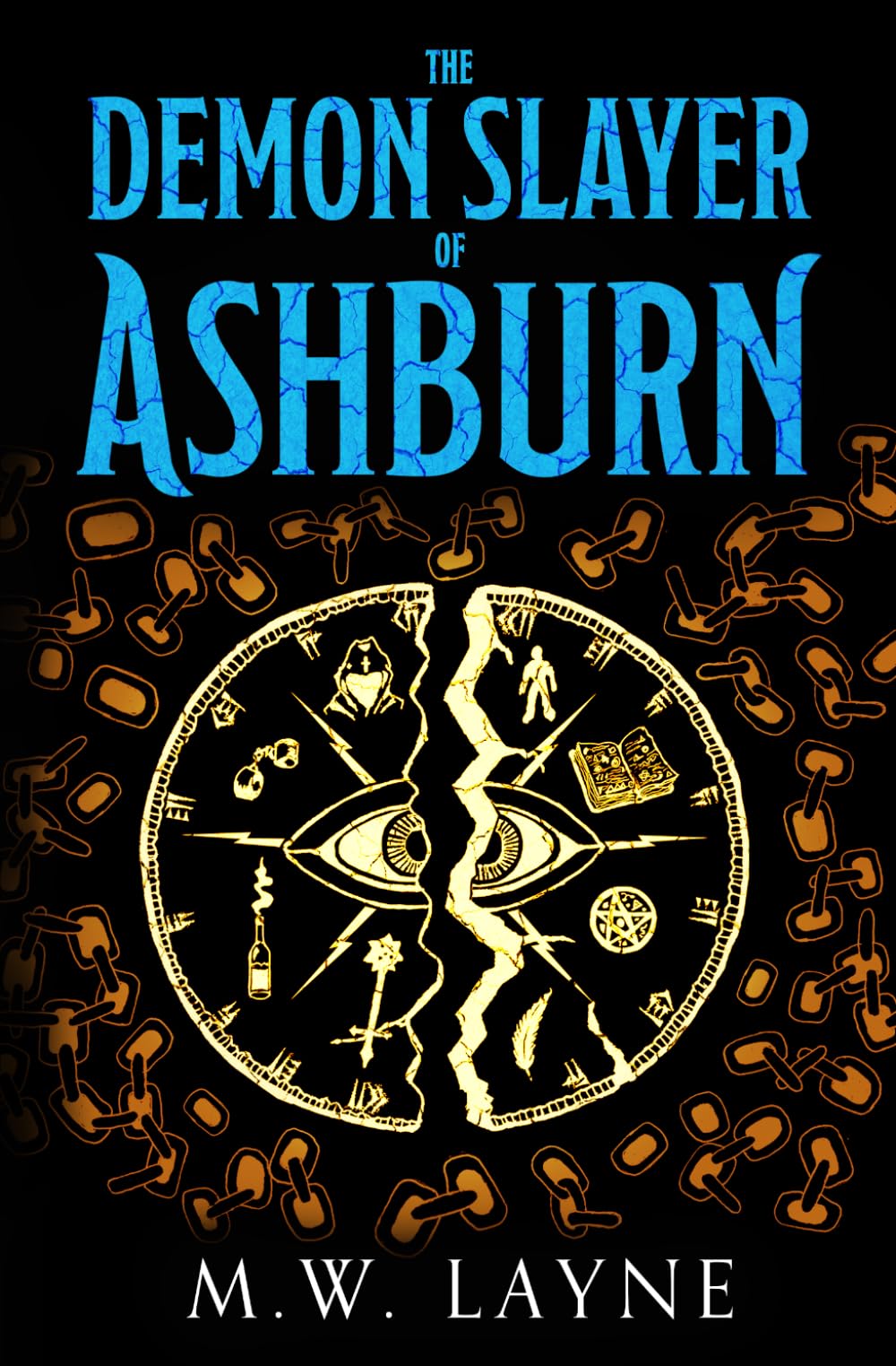 The Demon Slayer of Ashburn: A Dark Urban Fantasy Novel (Ashes Still Burn)