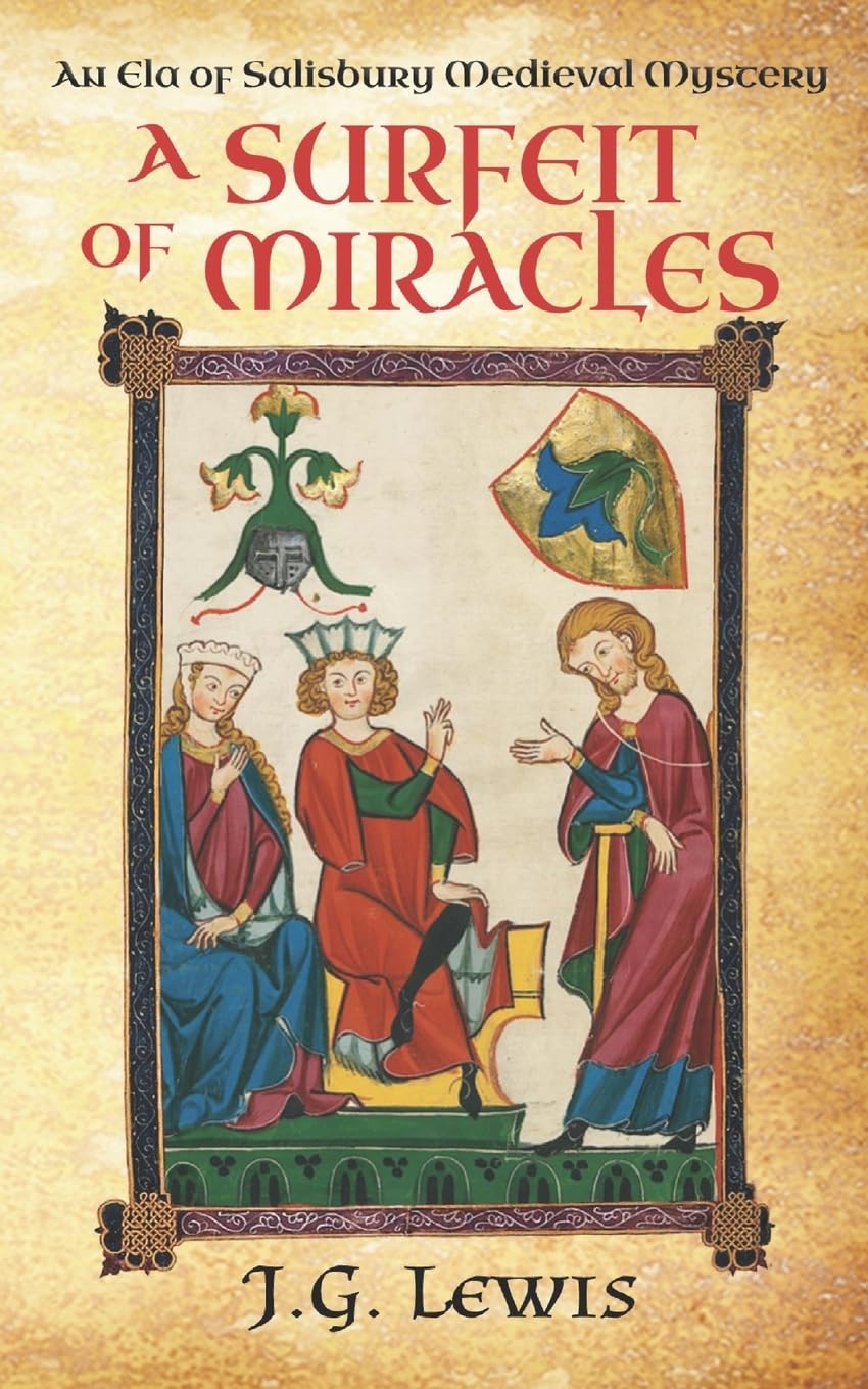 A Surfeit of Miracles: An Ela of Salisbury Medieval Mystery (Ela of Salisbury Medieval Mysteries)