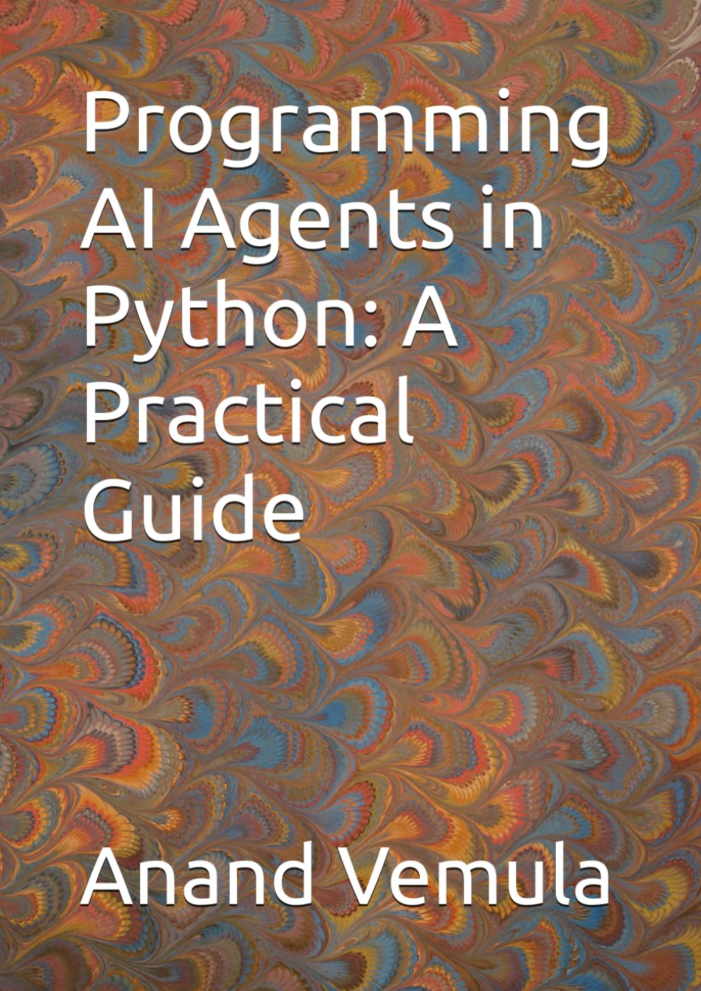 Programming AI Agents in Python: A Practical Guide