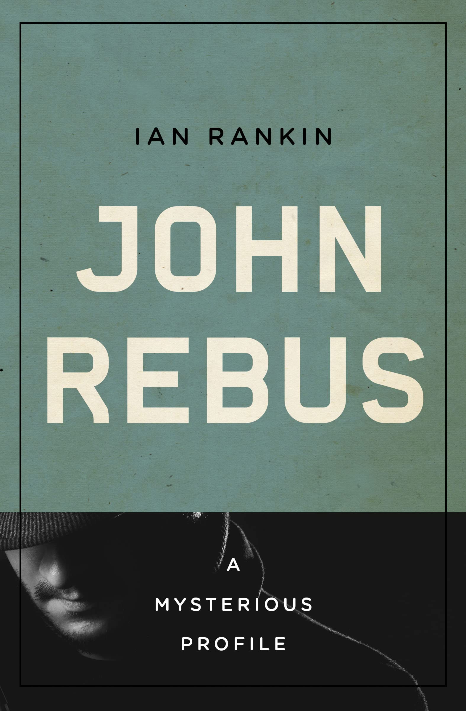 John Rebus: A Mysterious Profile (Mysterious Profiles)