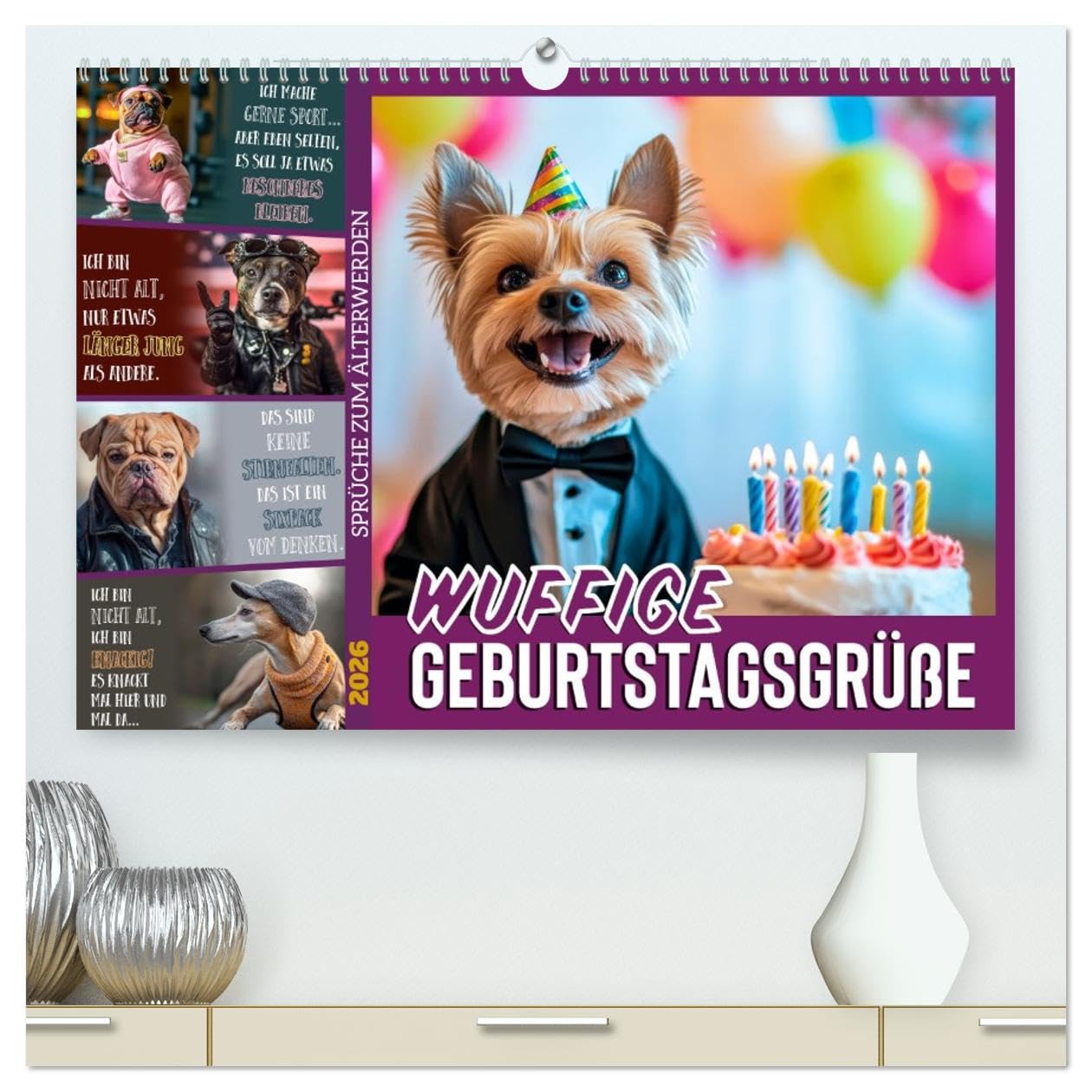 Wuffige Geburtstagsgrüße SPRÜCHE ZUM ÄLTERWERDEN (hochwertiger Premium Wandkalender 2026 DIN A2 quer), Kunstdruck in Hochglanz: Lächle, solange du noch Zähne hast (CALVENDO Spass)