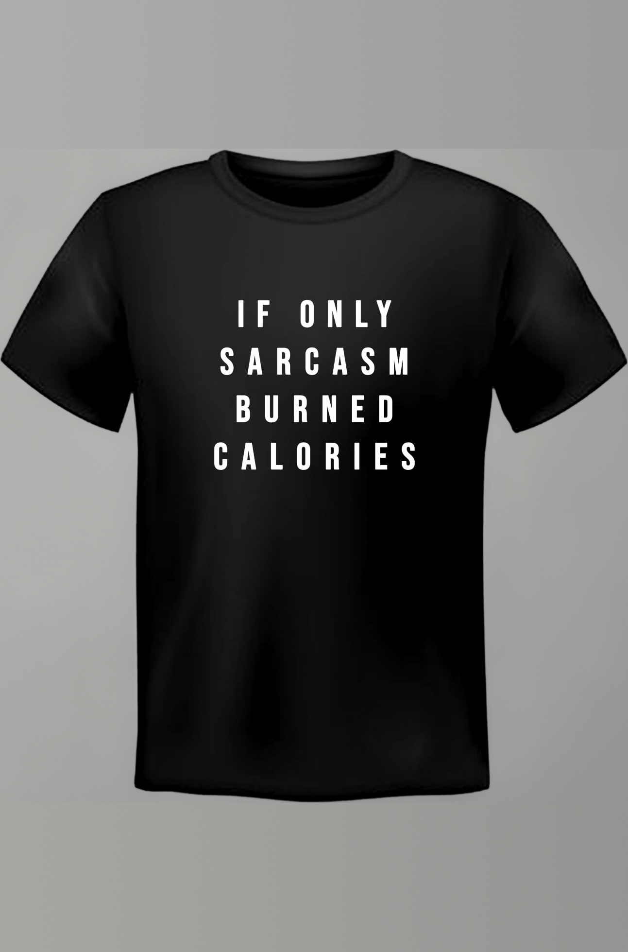 Men's Regular Fit Sarcastic Slogan T-Shirt/If Only Sarcasm Burned Calories Funny Graphic Printed T-Shirt