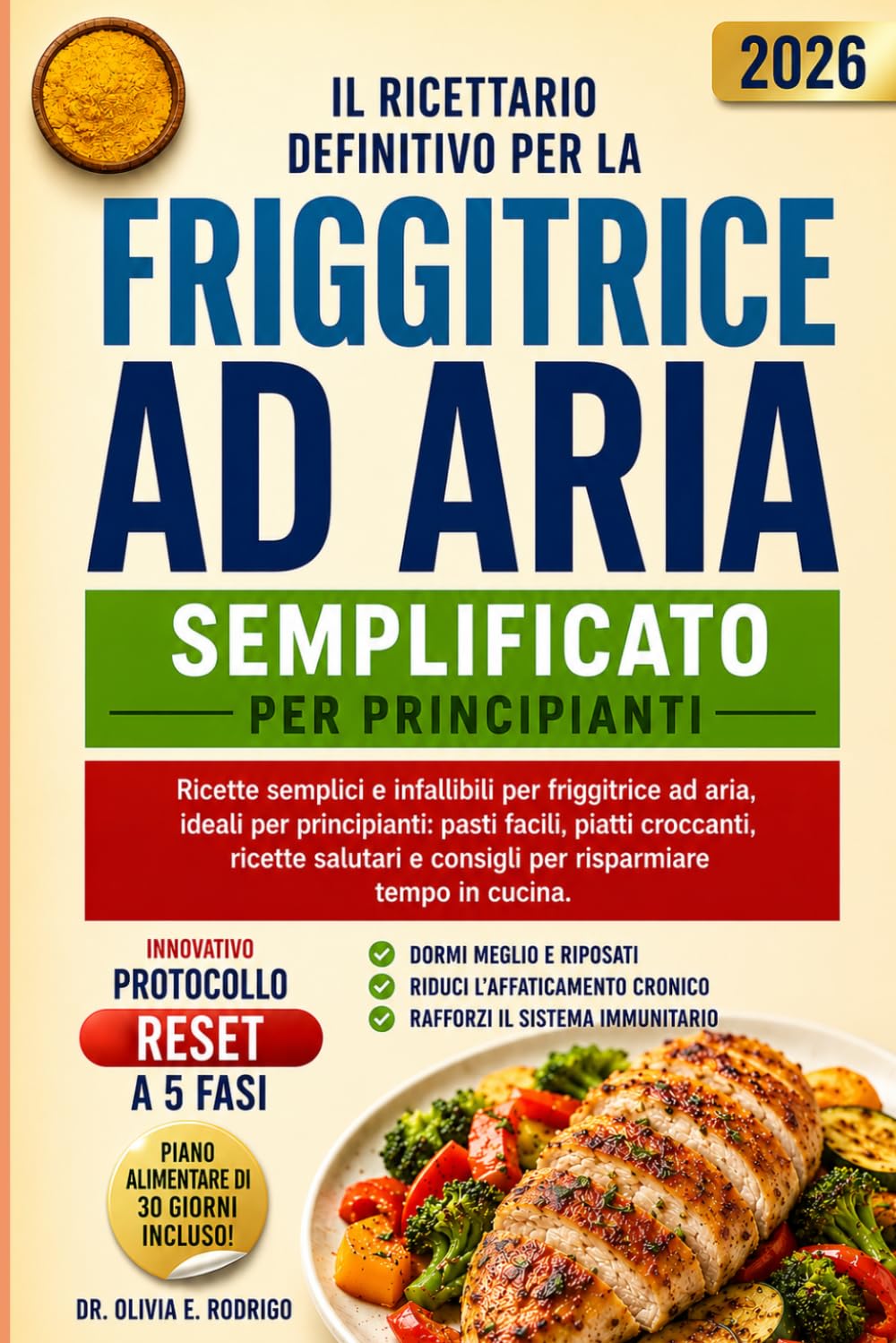 IL RICETTARIO DEFINITIVO PER LA FRIGGITRICE AD ARIA, SEMPLIFICATO PER PRINCIPIANTI: Ricette semplici e infallibili per friggitrice ad aria, ideali per ... e consigli per risparmiare tempo in cuci
