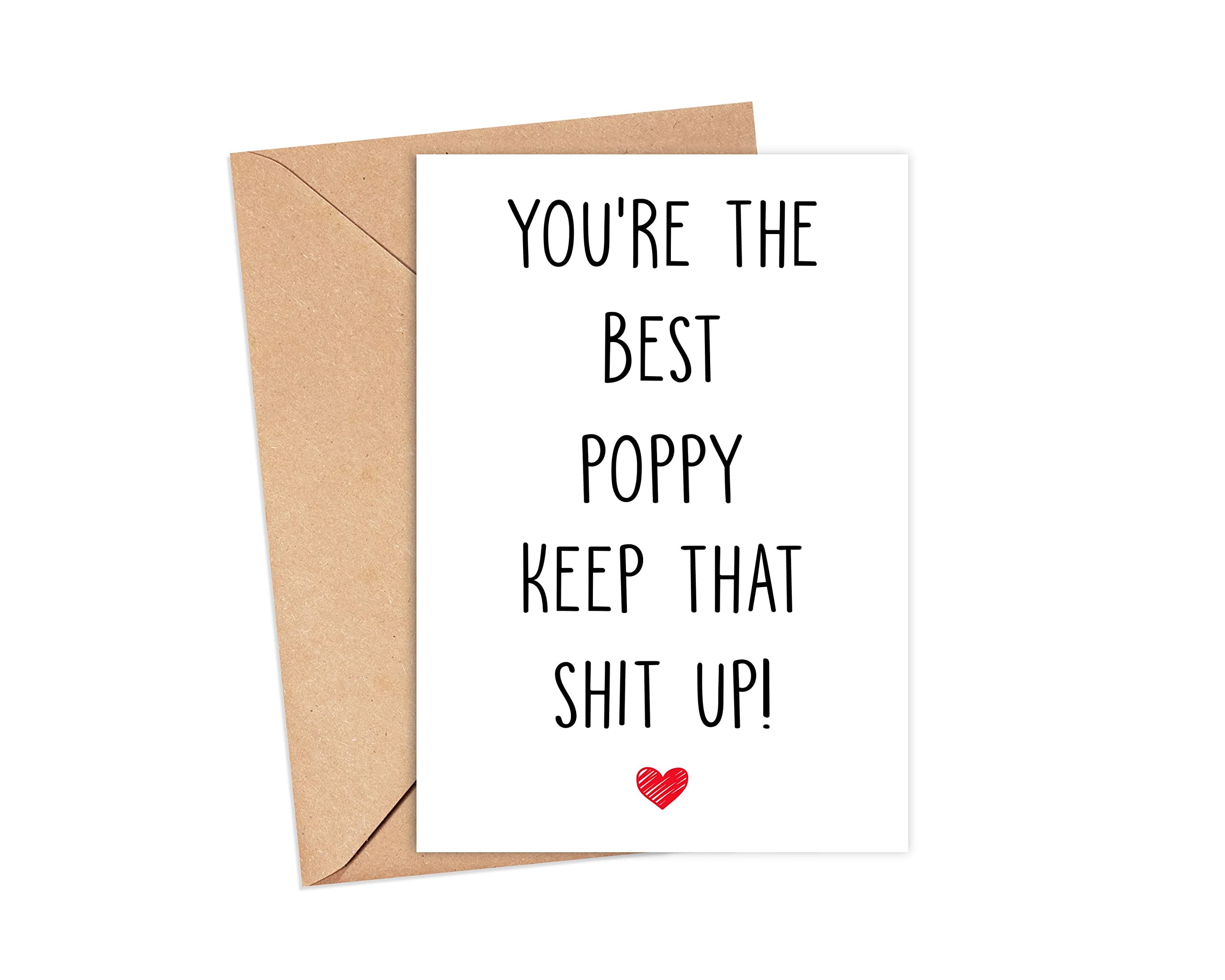 You're The Best Poppy Keep That Shit Up - Poppy Birthday Card - Funny Card For Poppy - Thank You For Being My Poppy - Card Gifts For Poppy - Birthday Gifts For Poppy, 5 x 7 inches (Poppy)