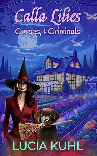 CALLA LILIES, CURSES, & CRIMINALS: A PARANORMAL WOMEN'S FICTION COZY