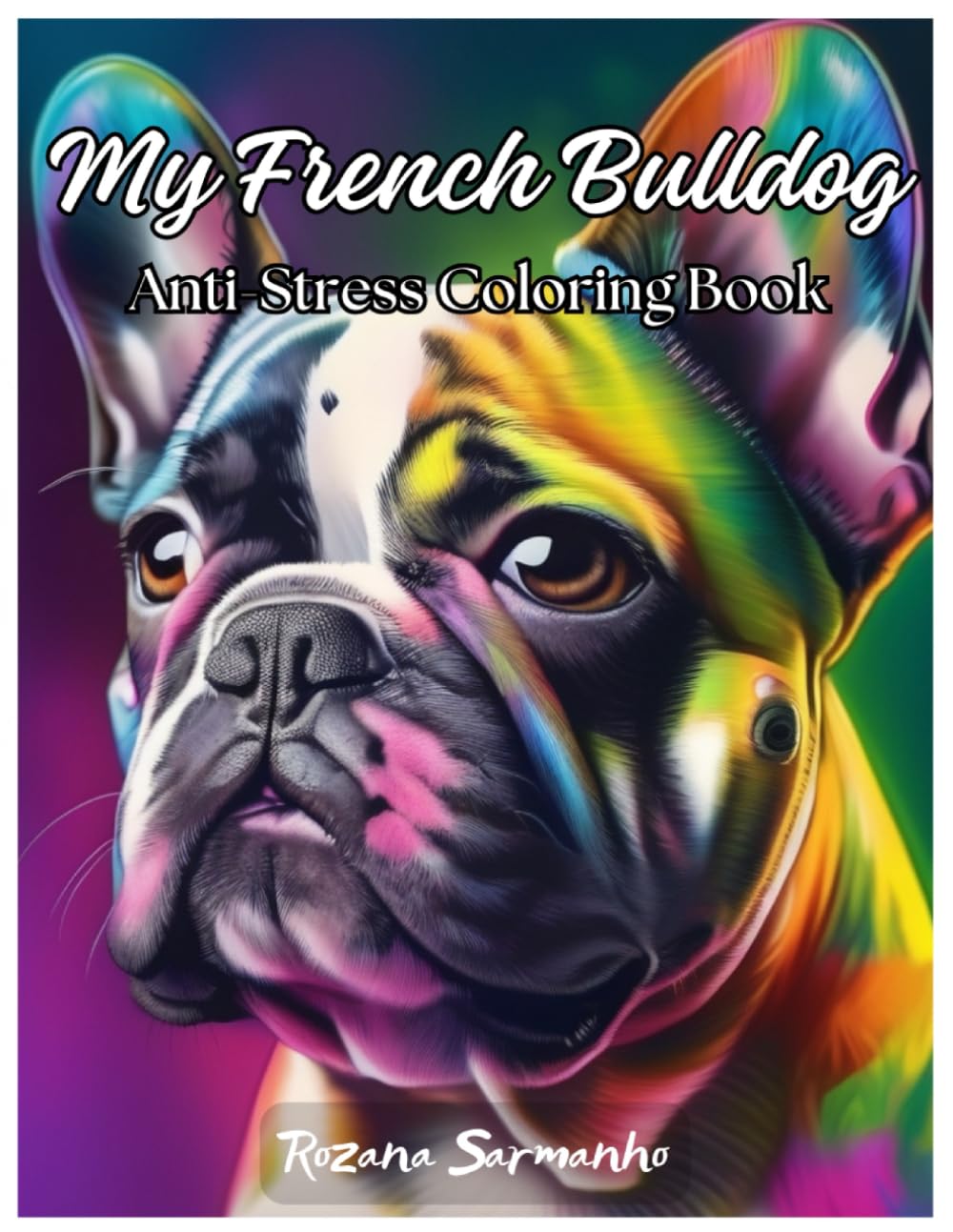 My French Bulldog: Anti-Stress Coloring Book