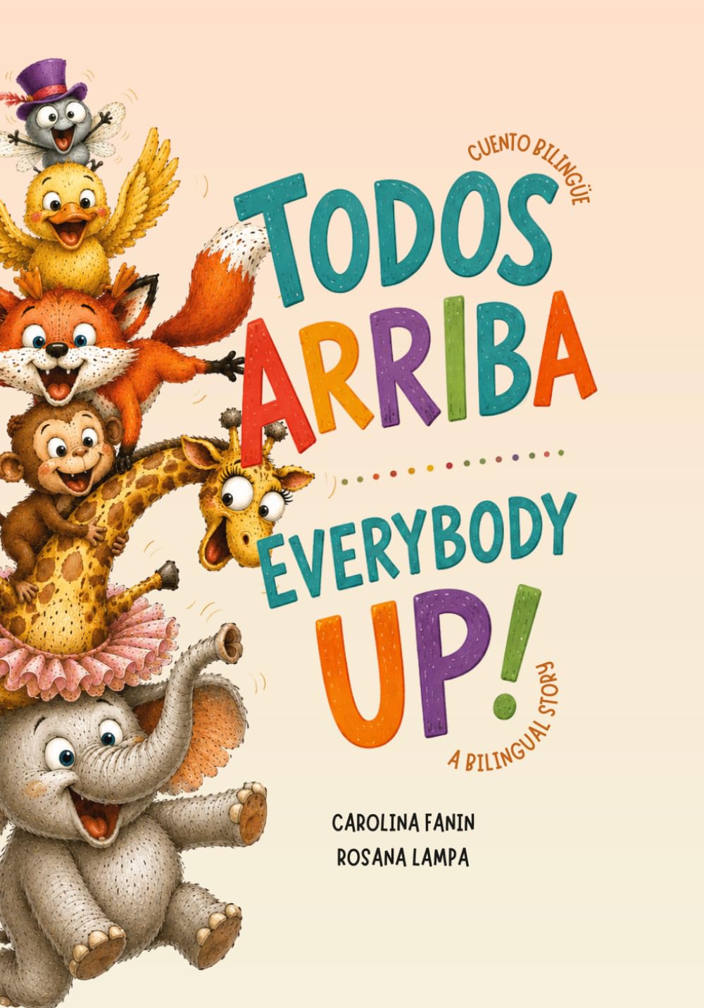 ¡Todos arriba! Everybody Up!: Un cuento bilingüe. A bilingual Story