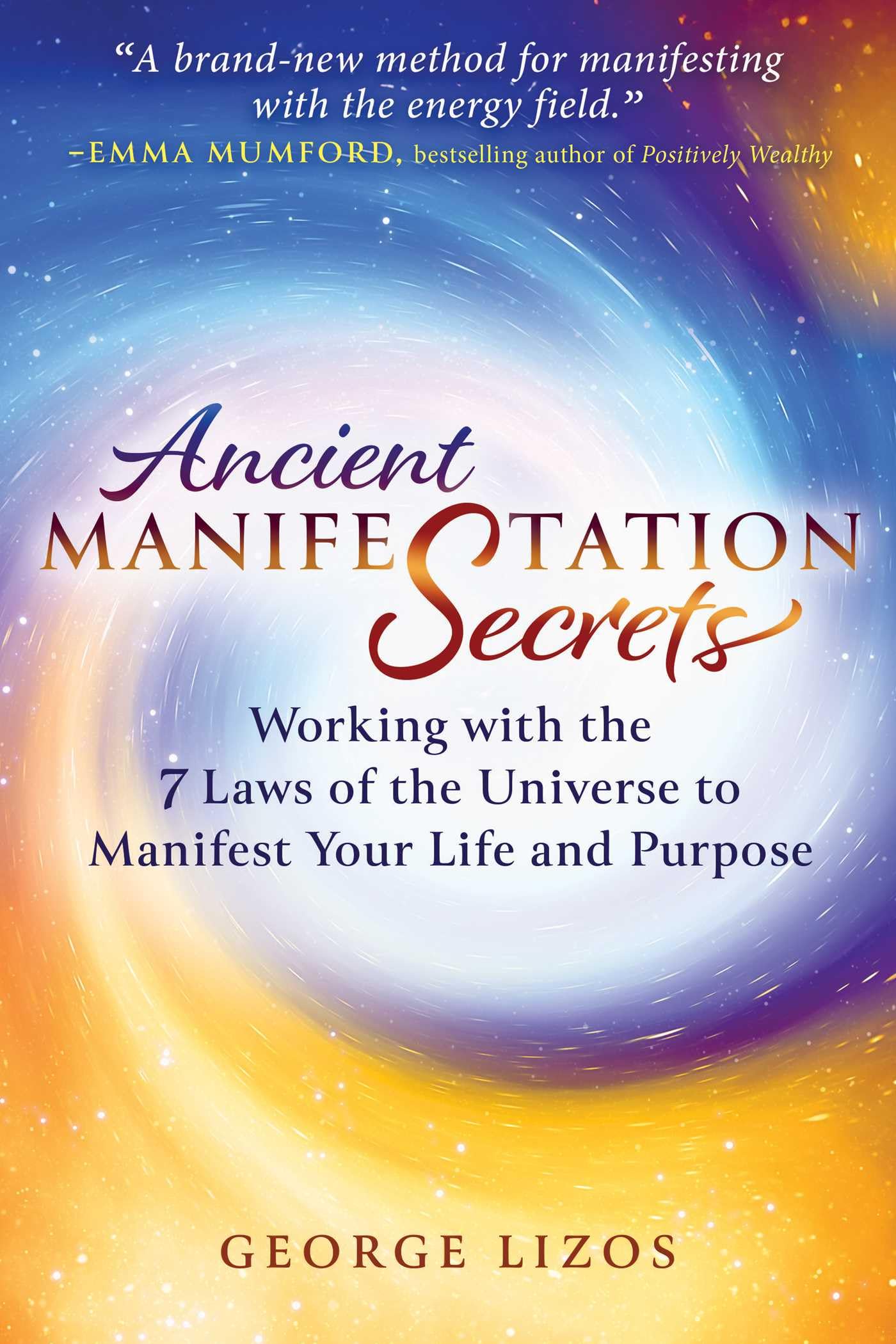 Findhorn Press Buch Ancient Manifestation Secrets: Working with the 7 Laws of the Universe to Manifest Your Life and Purpose
