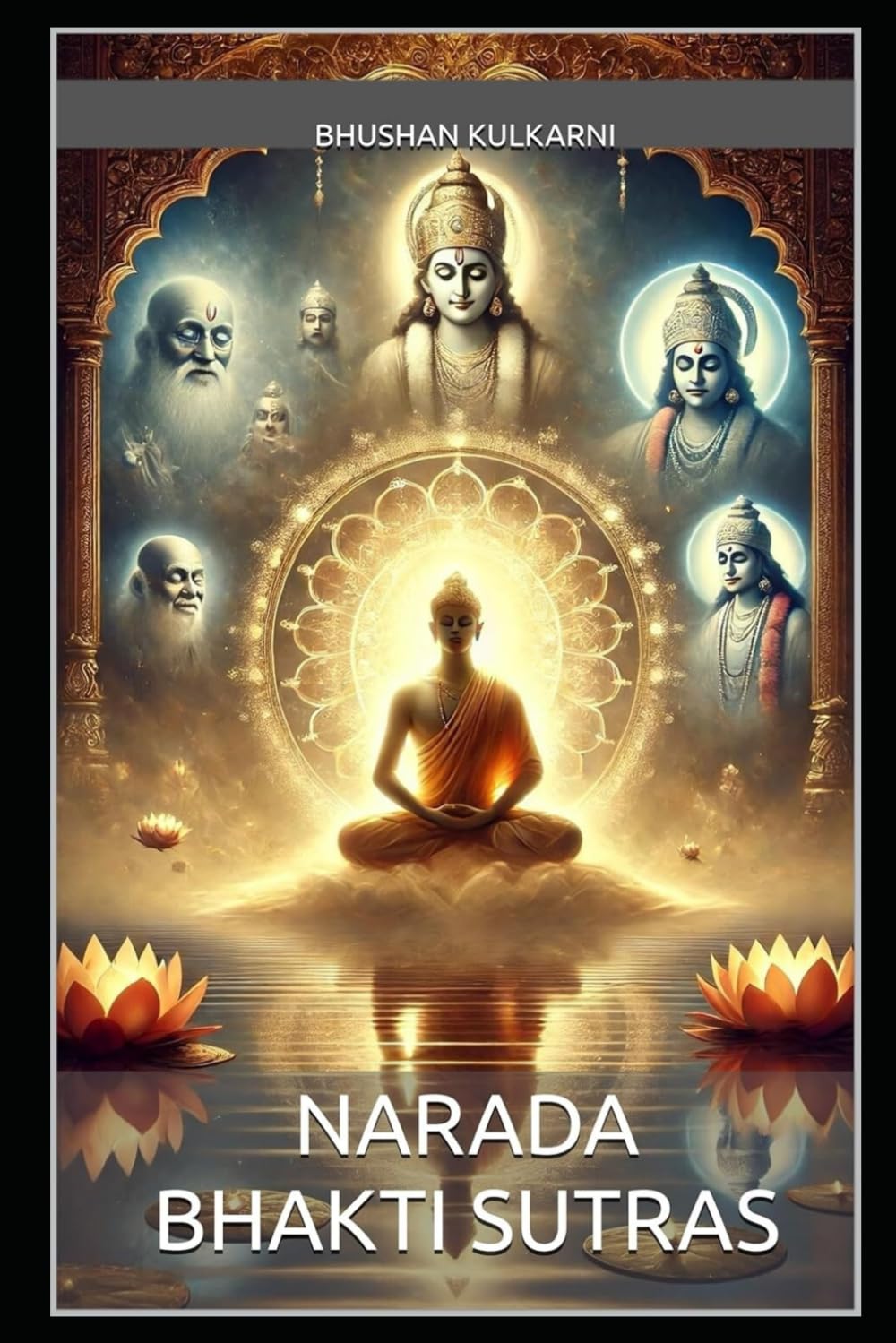 Narada Bhakti Sutras (Vedas, Upanishads, Gita and Yoga - Timeless Wisdom Series)