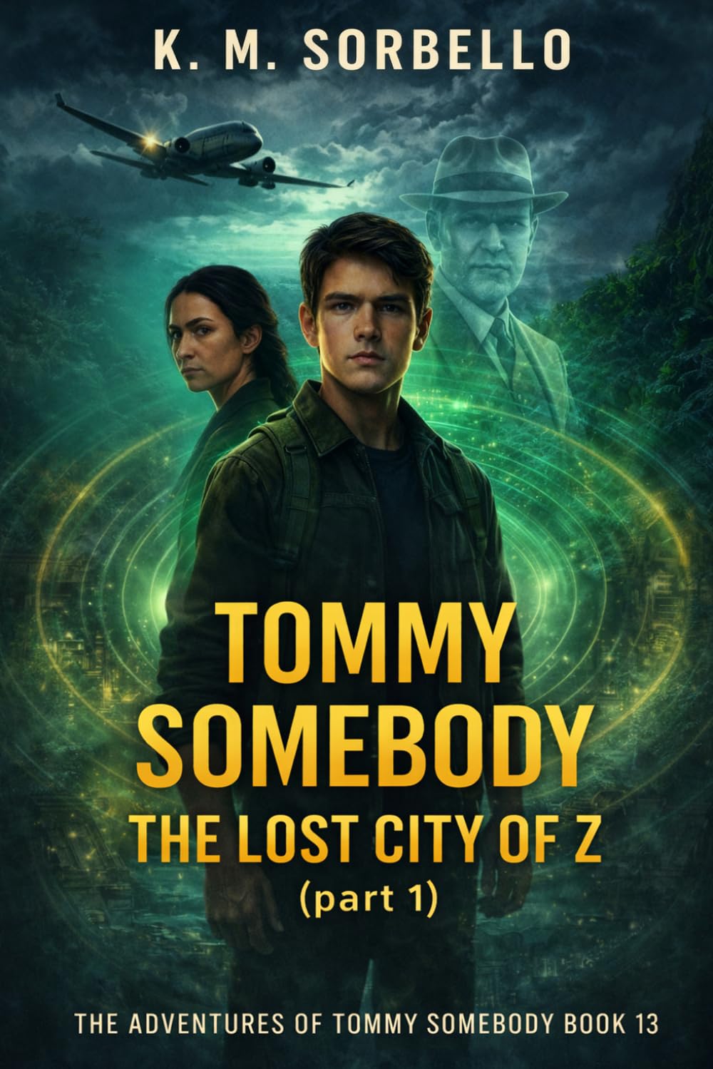 Tommy Somebody: The Lost City of Z (Part 1) (The Adventures of Tommy Somebody)