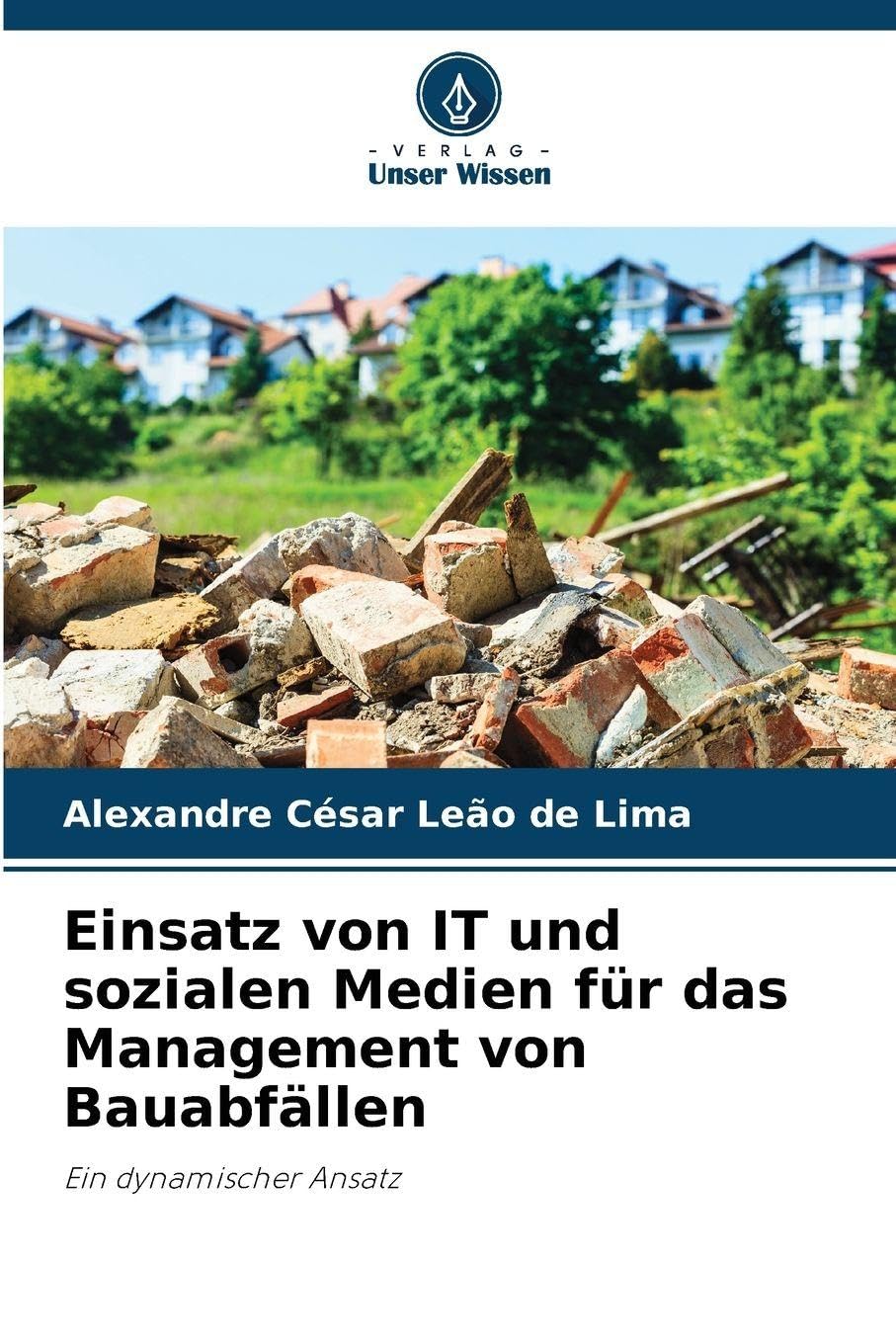 Einsatz von IT und sozialen Medien für das Management von Bauabfällen: Ein dynamischer Ansatz
