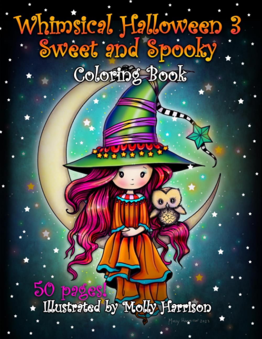 Whimsical Halloween 3 - Sweet and Spooky Coloring Book by Molly Harrison: Adorable Witches, Vampires, Ghosts, Fall Fairies, Cats and More! All Ages!