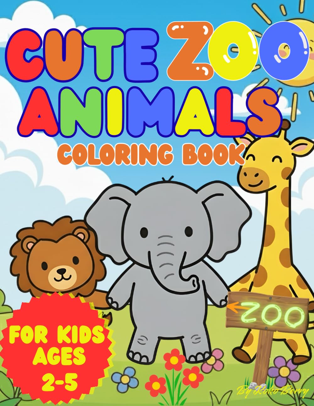 Cute Zoo Animals Coloring Book for Kids Ages 2–5: A Fun and Easy Coloring & Activity Book with Friendly Zoo Animals for Toddlers and Preschoolers