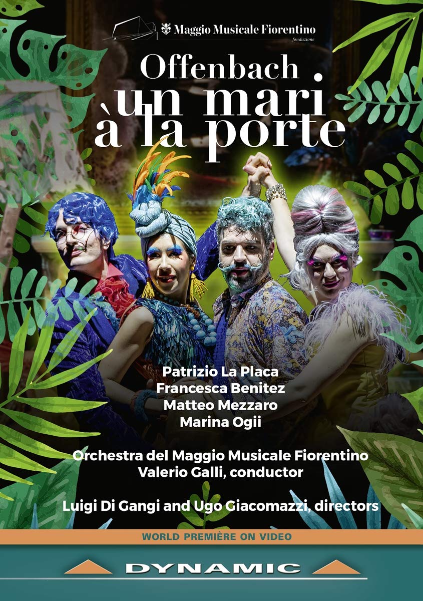 Offenbach: Un Mari A La Porte [Patrizio La Placa; Marina Ogii; Matteo Mezzaro; Francesca Benitez; Orchestra del Maggio Musicale Fiorentino; Valerio Galli] [Dynamic: 37844] [DVD]