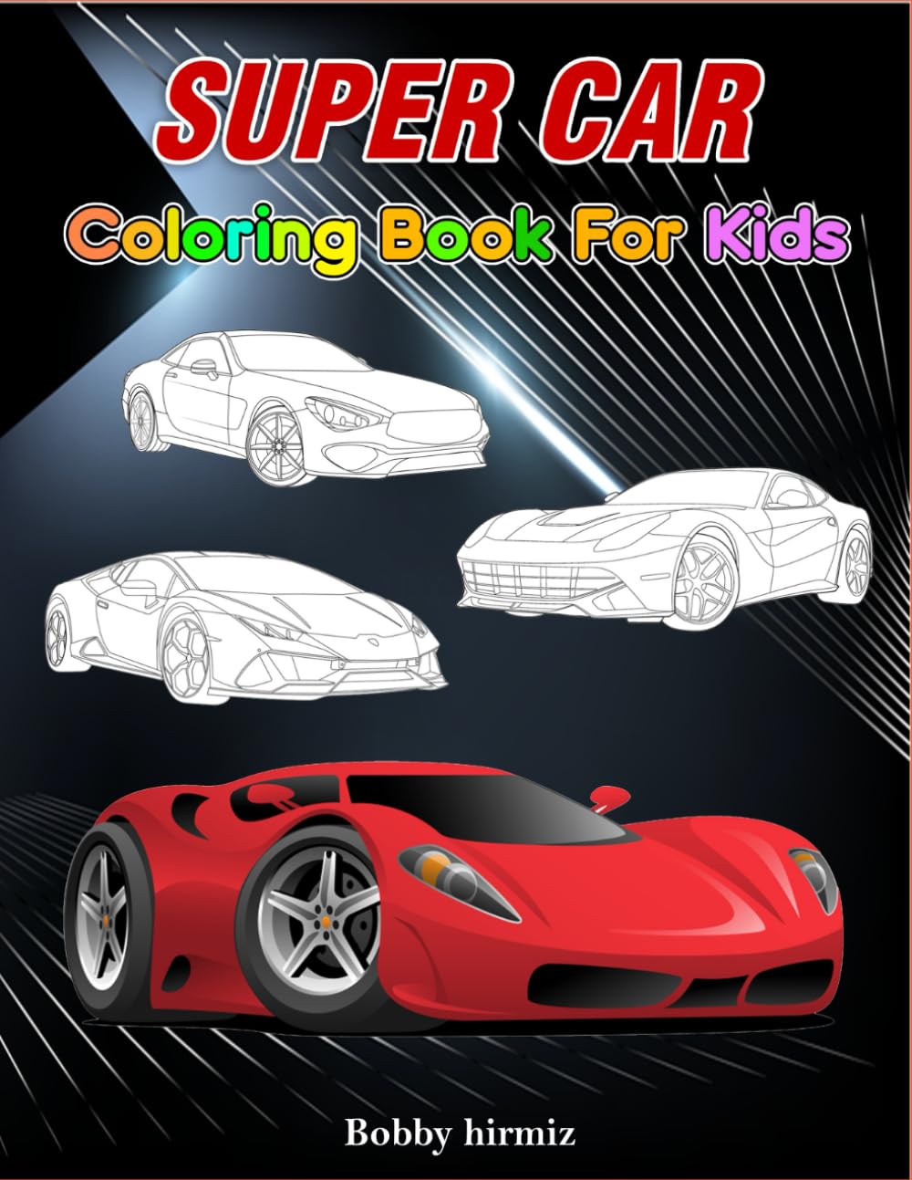 Supercar Coloring Book for Kids: Explore 50 Thrilling Supercar Designs for Endless Creative Fun!