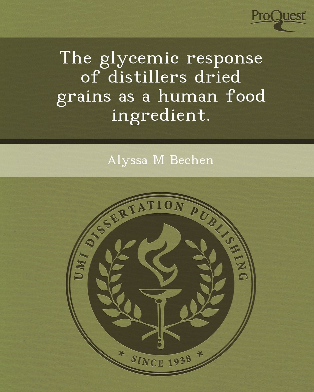 The Glycemic Response of Distillers Dried Grains as a Human Food Ingredient