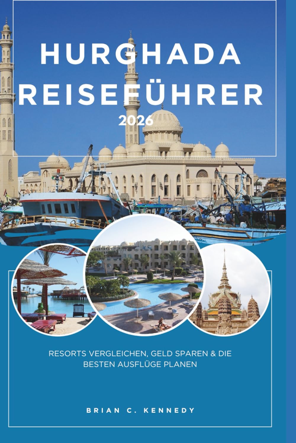 Hurghada Reiseführer 2026: Resorts vergleichen, Geld sparen & die besten Ausflüge planen