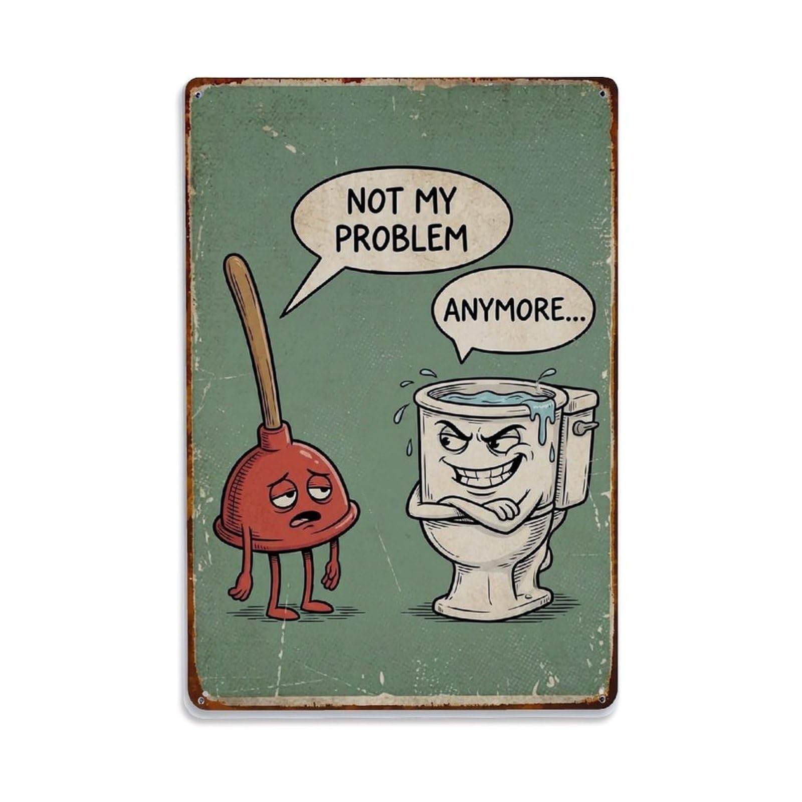Not My Problem Anymore Funny Vintage Humorous Toilet Metal Tin Sign