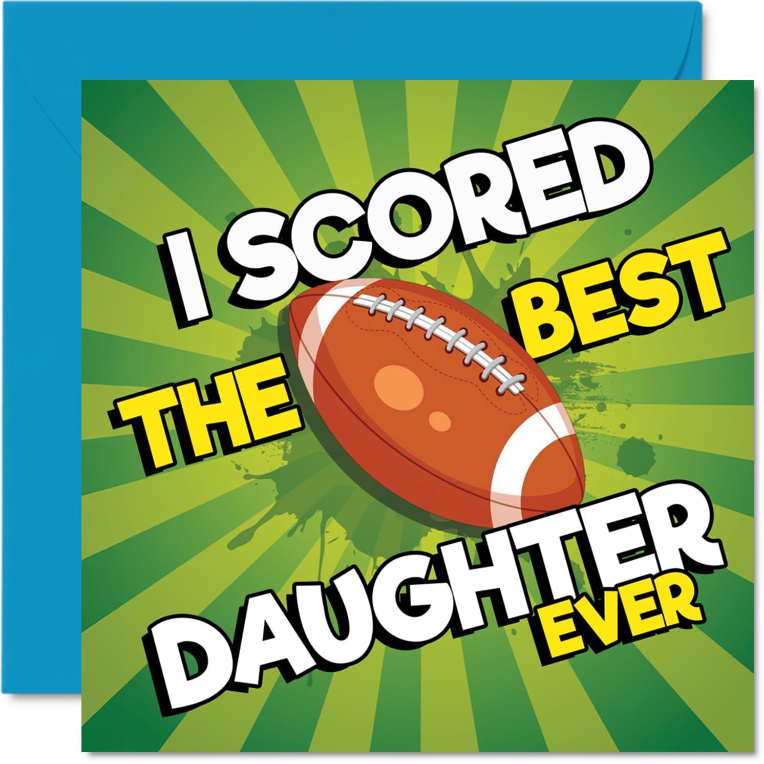 Playful Birthday Card for Daughter - Kicked It Out the Park - Vibrant Football Design with Bold 'I Scored the Best Daughter Ever' Message - 145mm Square, Envelope Included