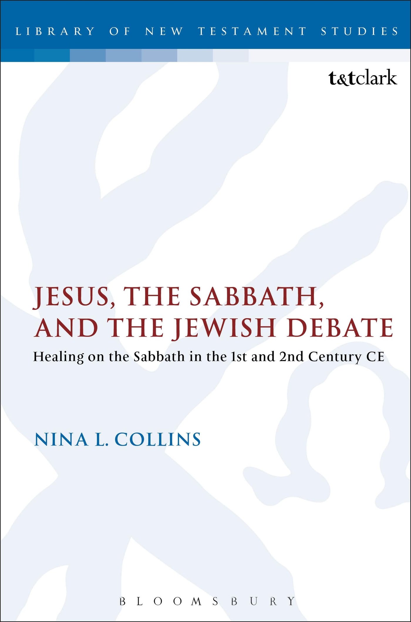 Buy Jesus, the Sabbath, and the Jewish Debate: Healing on the Sabbath in the 1st and 2nd Century CE — BookShops.in