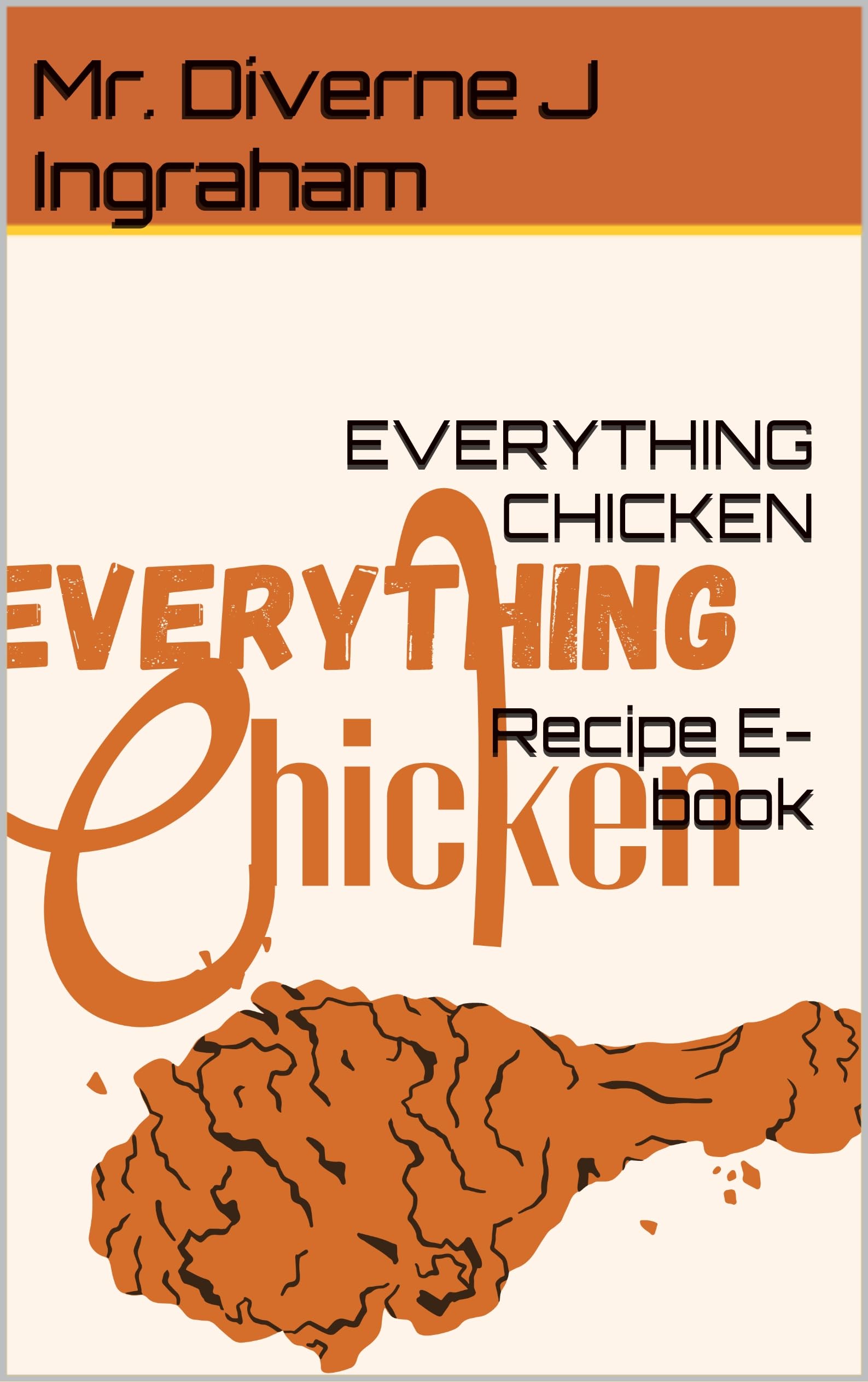 EVERYTHING CHICKEN Recipe E-book (EVERYTHING Recipes) (English Edition)