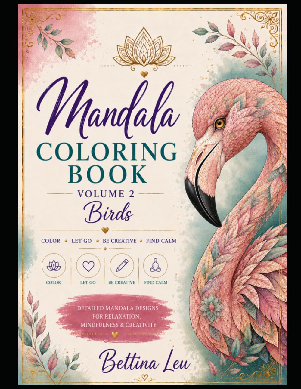 Mandala Coloring Book: Over 30 beautiful Mandala Birds designs to color and featuring full-color inspiration pages for mindfulness