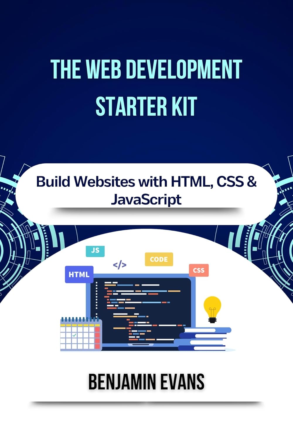 Amazon.com: The Web Development Starter Kit: Build Websites with HTML ...