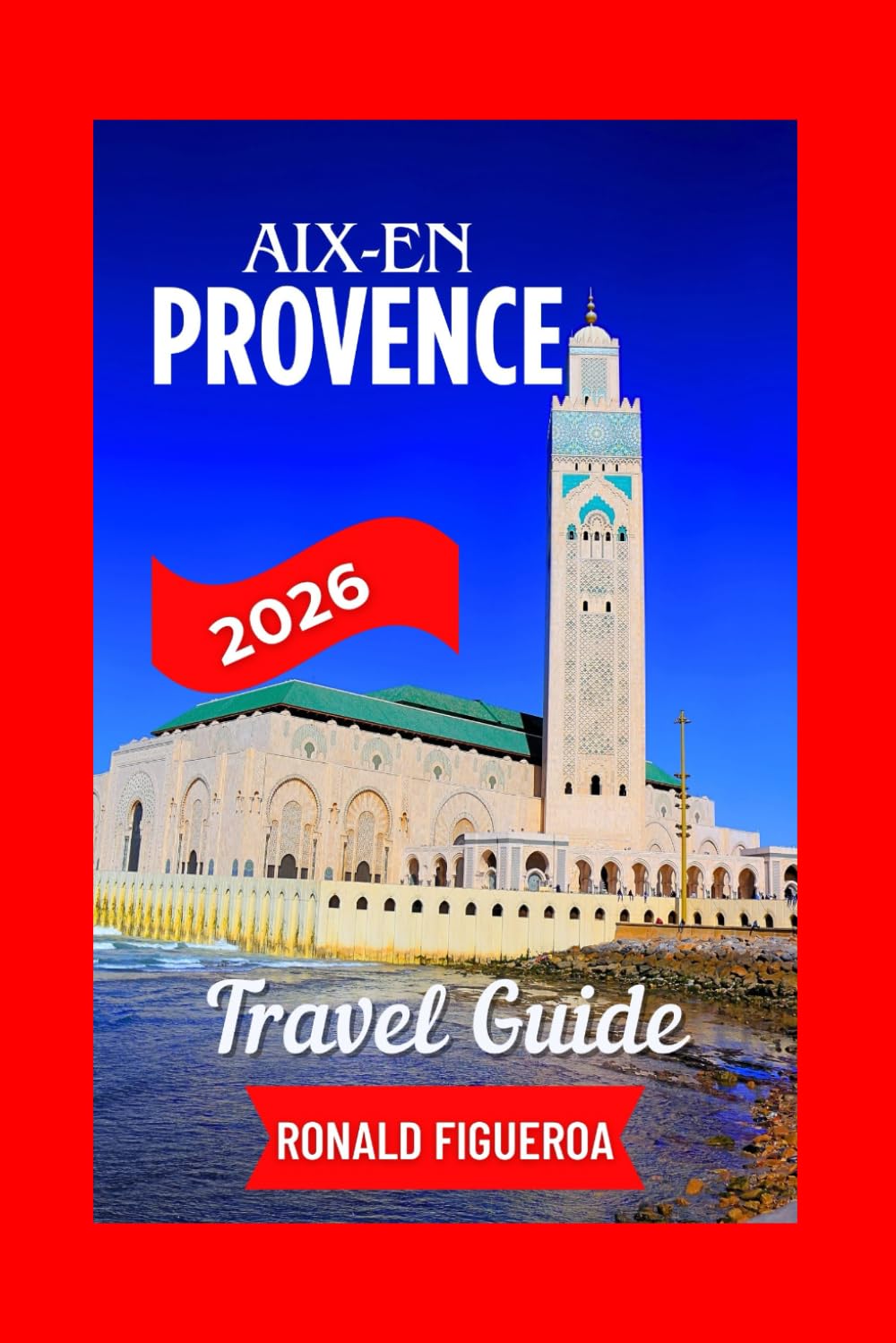 AIX-EN-PROVENCE TRAVEL GUIDE 2026