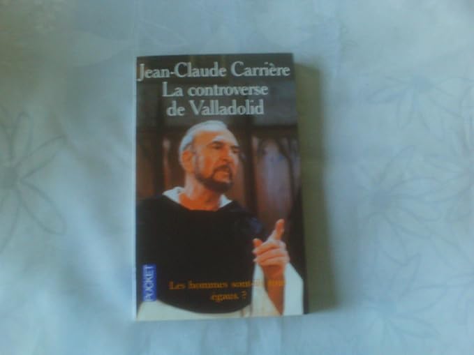 Amazon.fr - La Controverse de Valladolid - Carrière, Jean-Claude - Livres