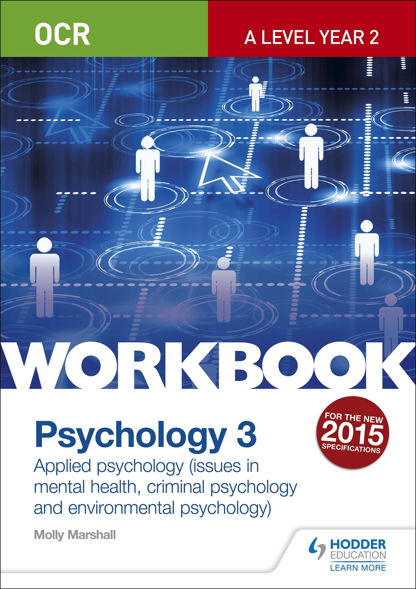 OCR Psychology for A Level Workbook 3: Component 3: Applied Psychology: Issues in mental health, Criminal psychology, Environmental psychology