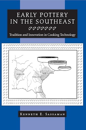 Early Pottery in the Southeast: Tradition and Innovation in Cooking Technology