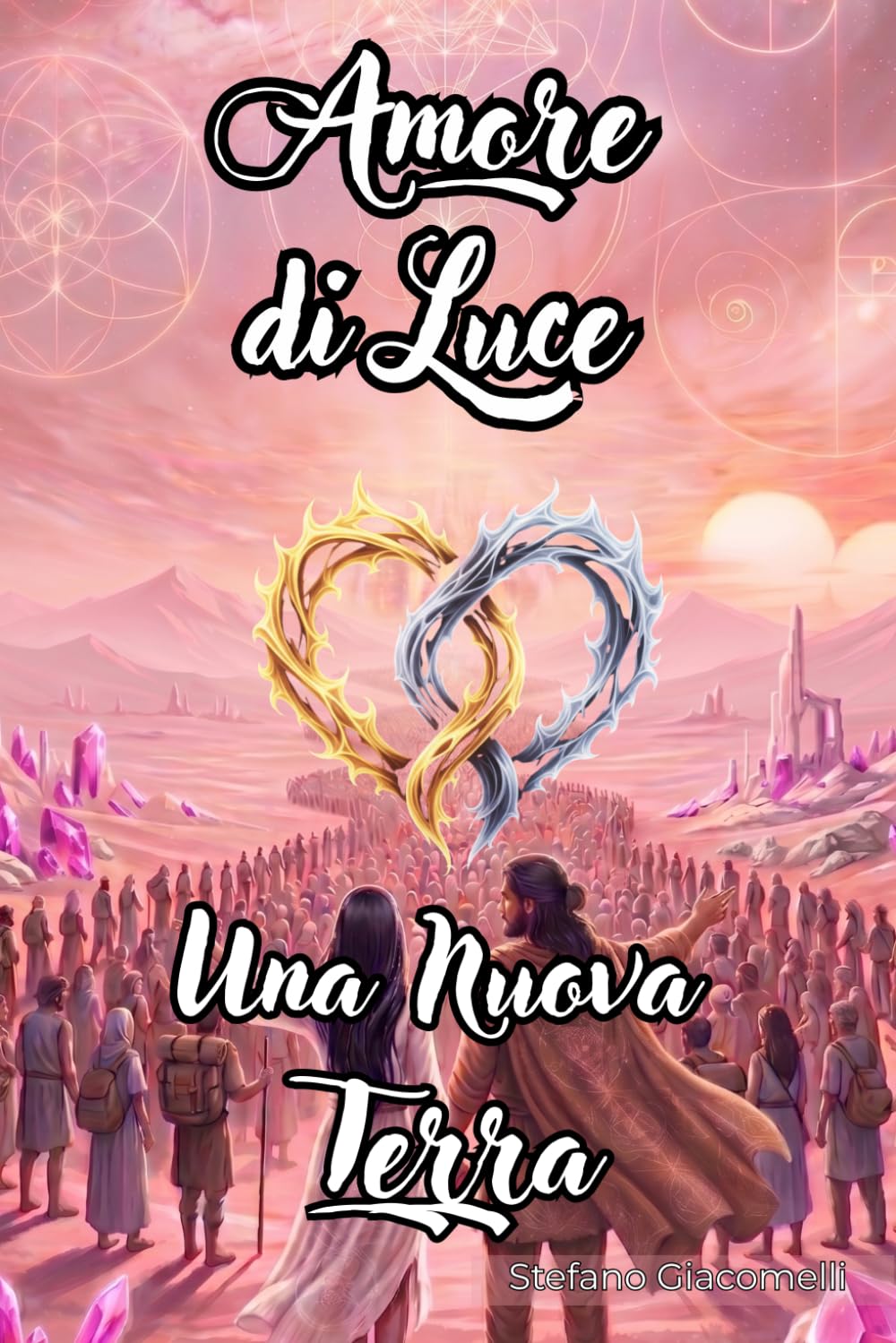 Amore di Luce - Una nuova Terra: Cronache Terrestri Vol 3