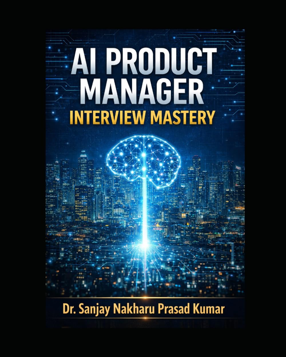 AI Product Manager Interview Mastery: The Complete Guide to Cracking AI PM Interviews