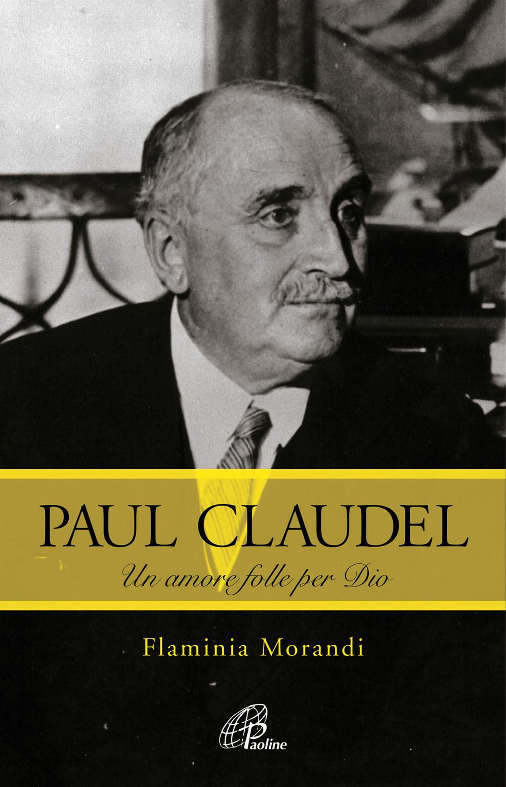Paul Claudel. Un Amore Folle Per Dio - 4