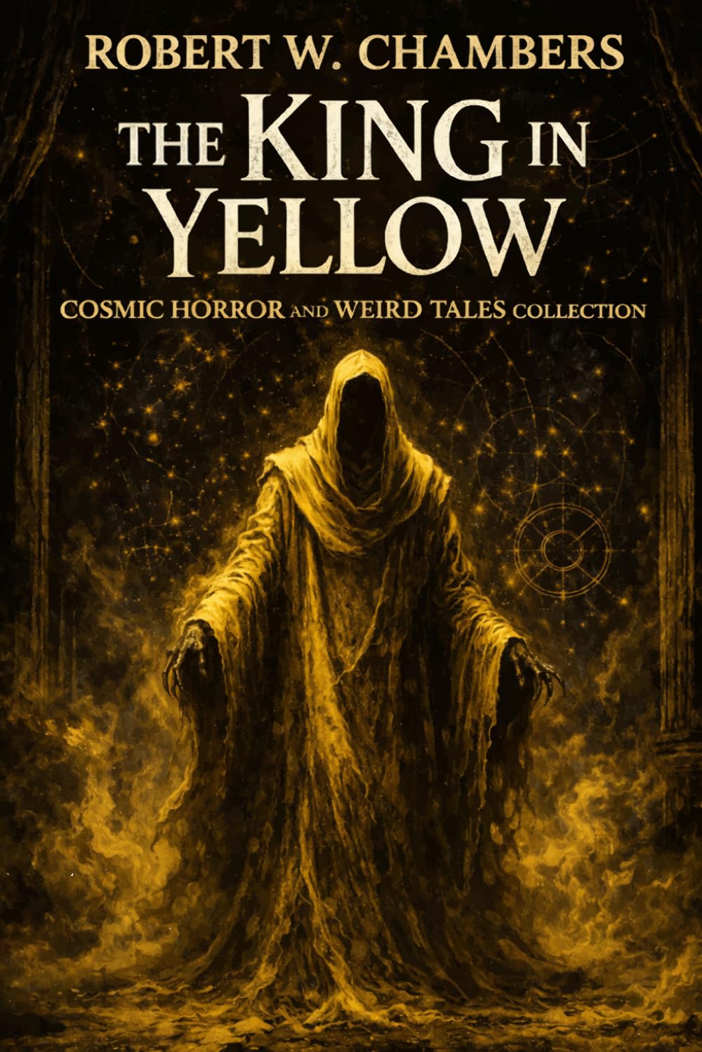 Robert W. Chambers The King in Yellow: Cosmic Horror and Weird Tales Illustrated Collection