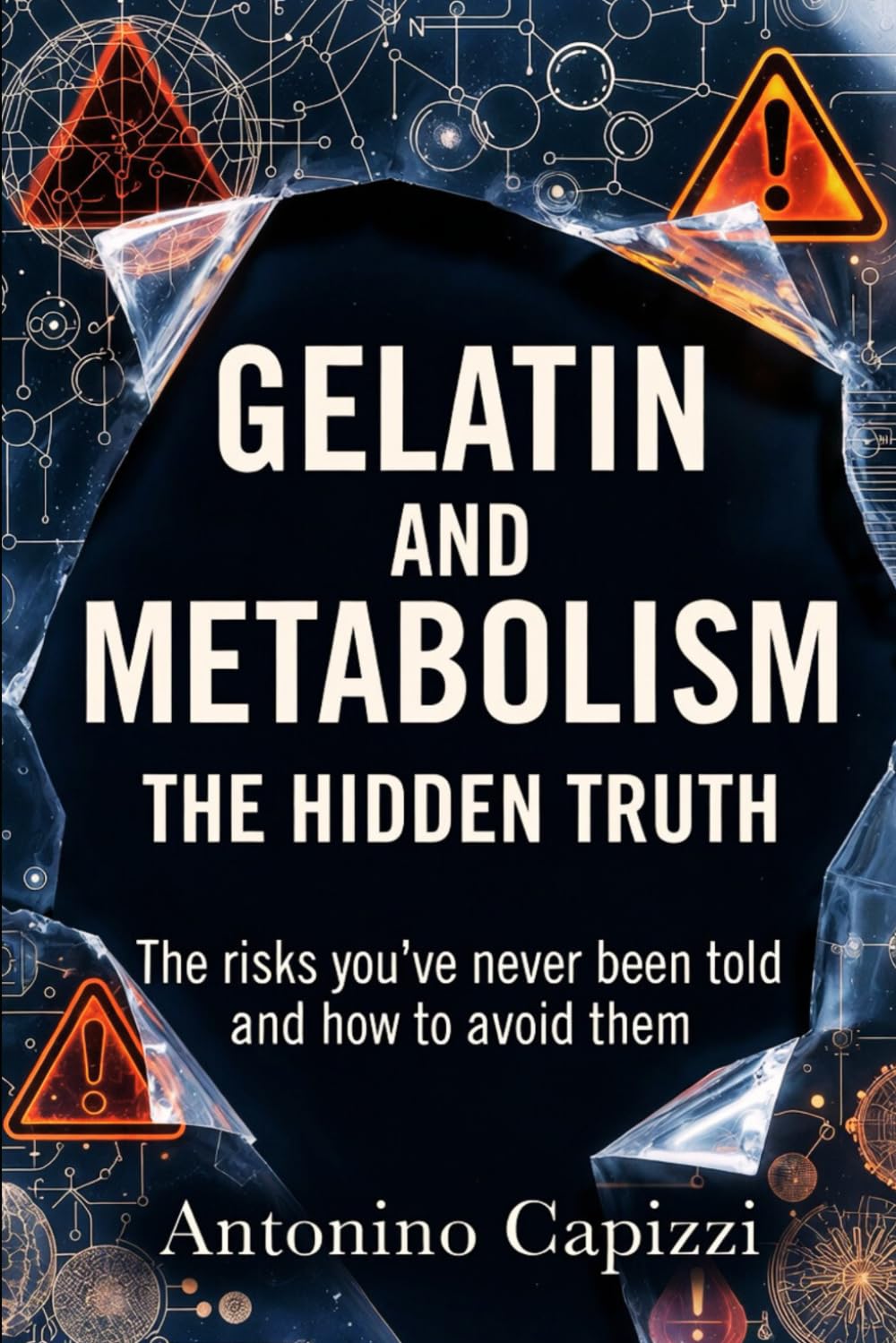 GELATIN AND METABOLISM: THE HIDDEN TRUTH: The risks you’ve never been told and how to avoid them