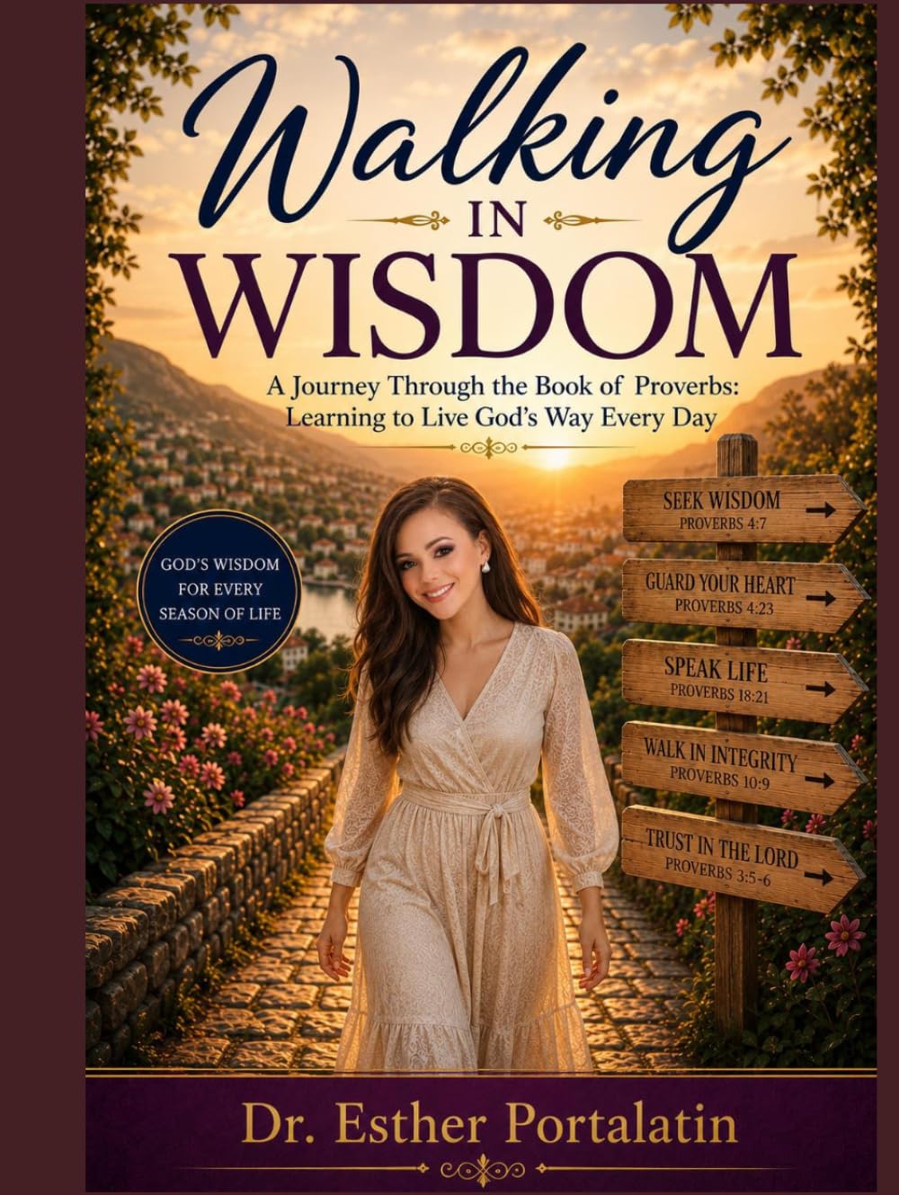 Walking In Wisdom: A Journey Through The Book of Proverbs