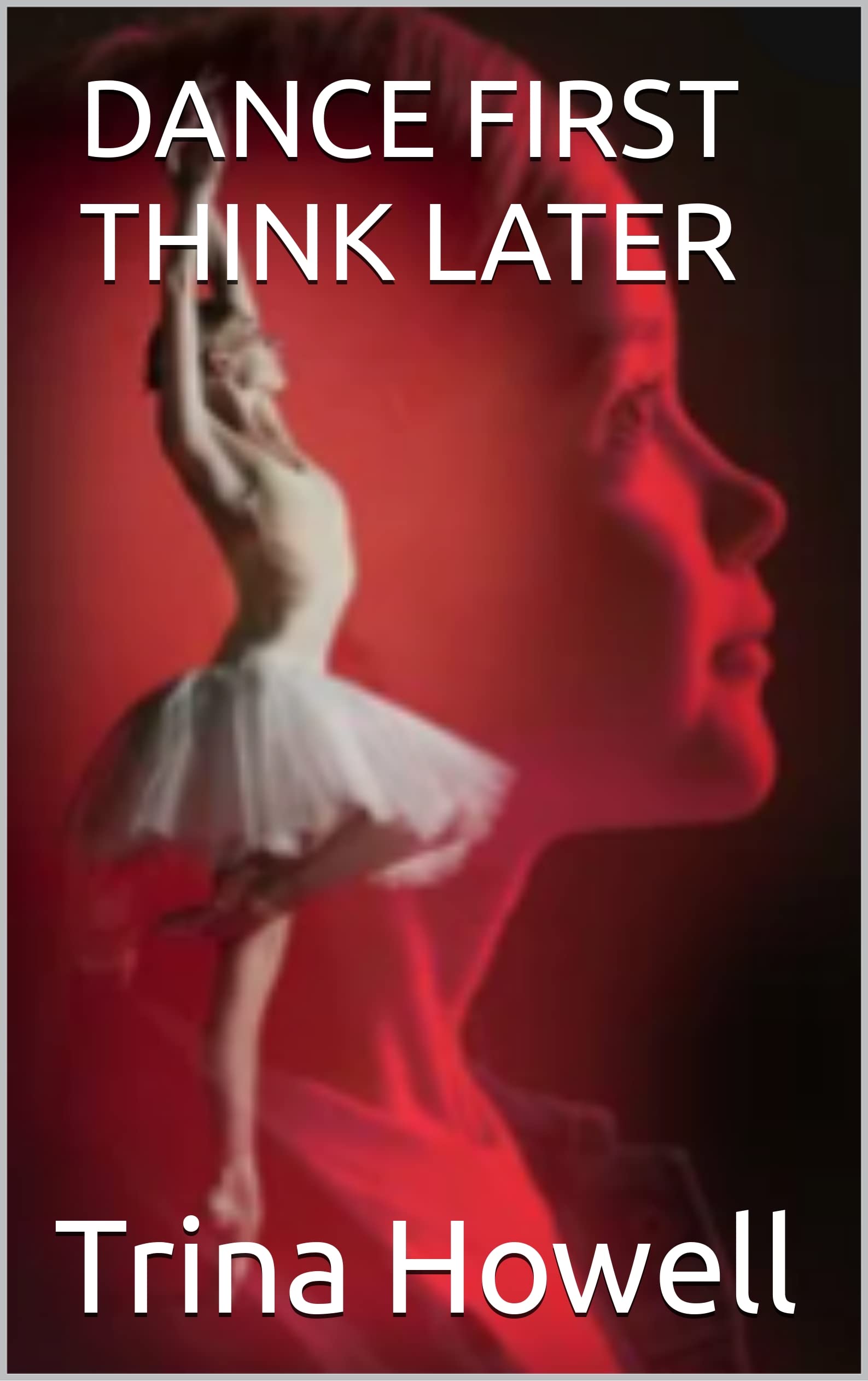 Dance First Think Later