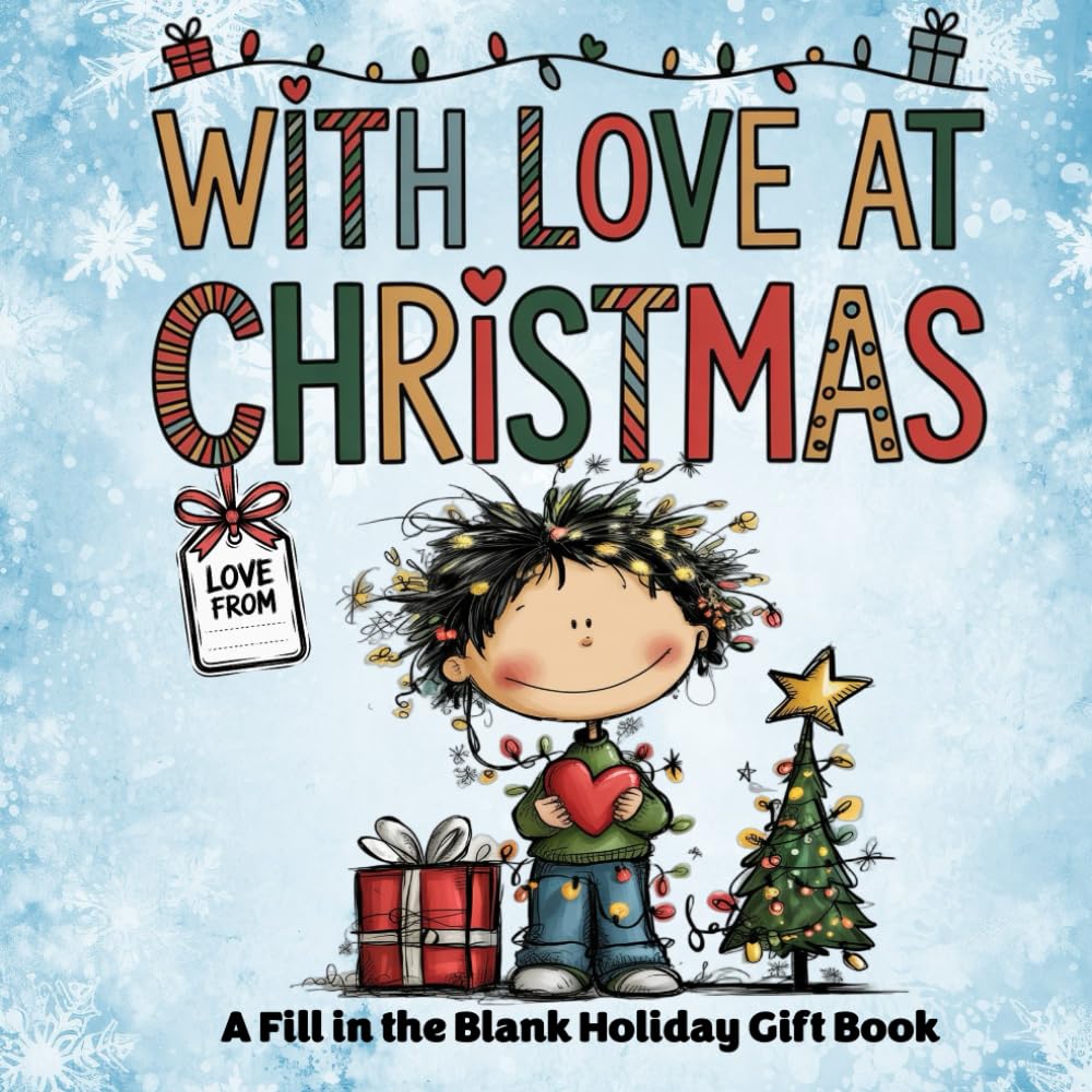 With Love at Christmas-A Fill-in-the-Blank Holiday Gift Book: A Heartfelt Christmas Gift Book for Someone You Love (Fill-in-the-Love Series)