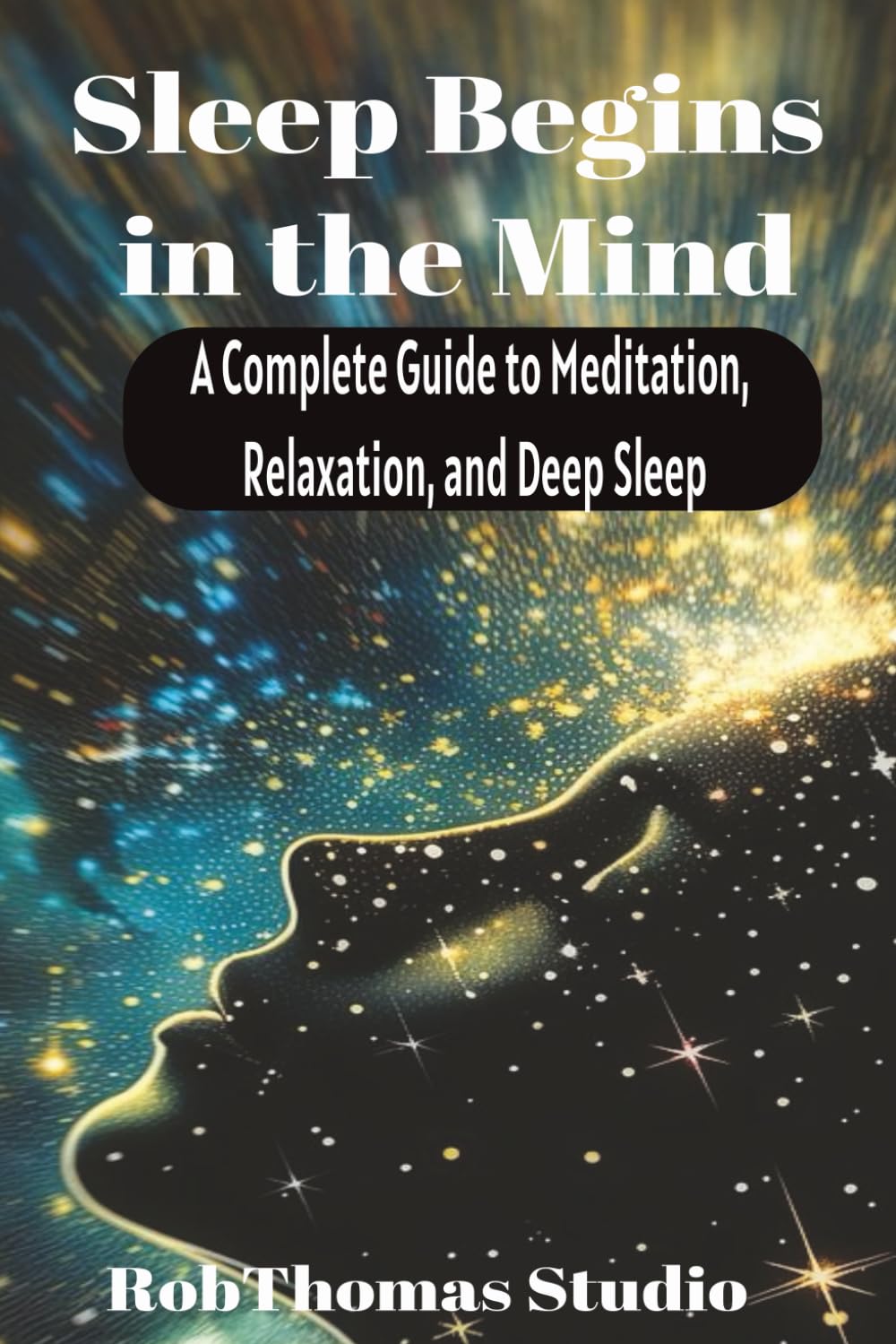 Sleep Begins in the Mind: Calming Meditation Routines for Chronic Insomnia
