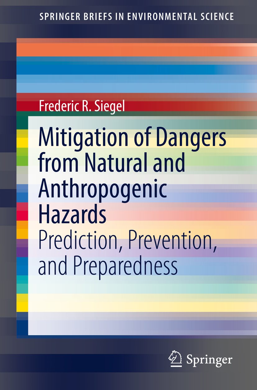 Mitigation of Dangers from Natural and Anthropogenic Hazards: Prediction, Prevention, and Preparedness (SpringerBriefs in Environmental Science)