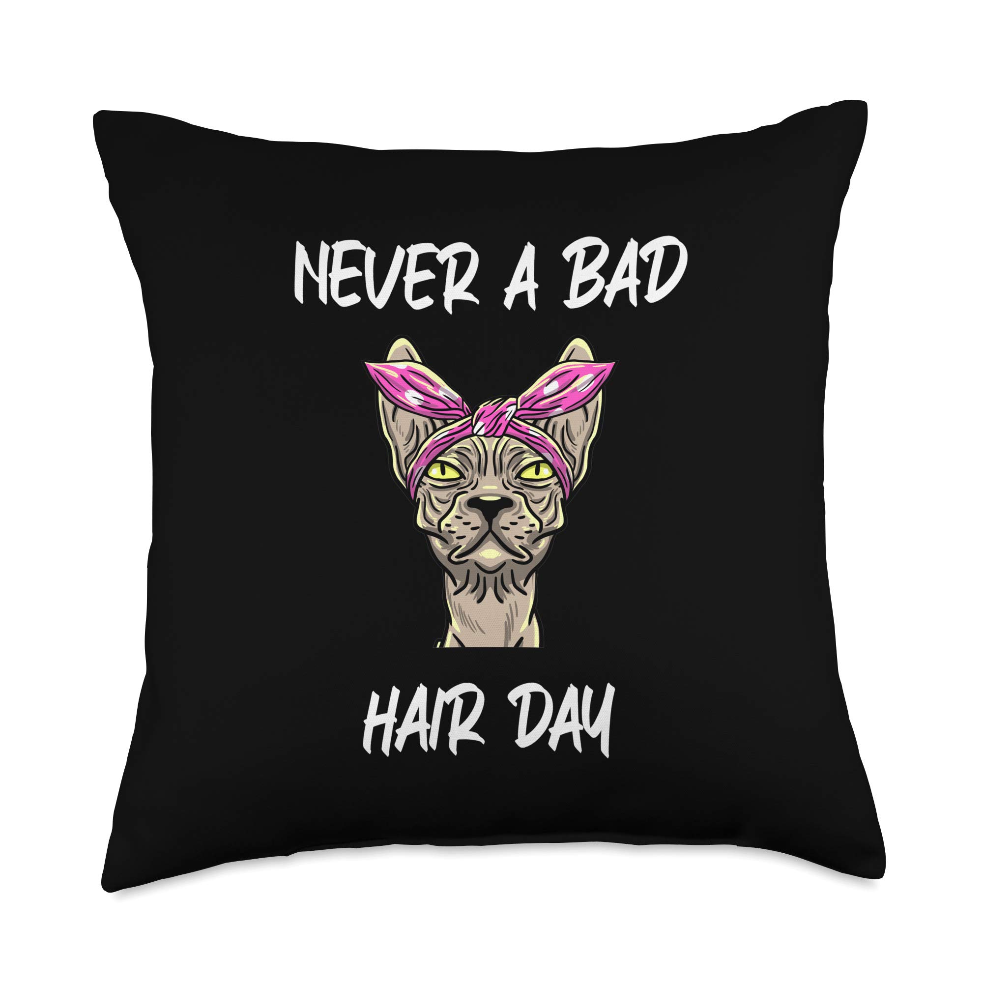 Never A Bad Hairday Funny Sphynx Feline Cat Lover Gift Throw Pillow, 18x18, Multicolor